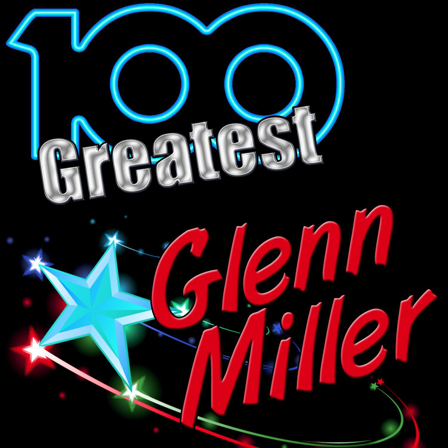 100 Greatest: Glenn Miller