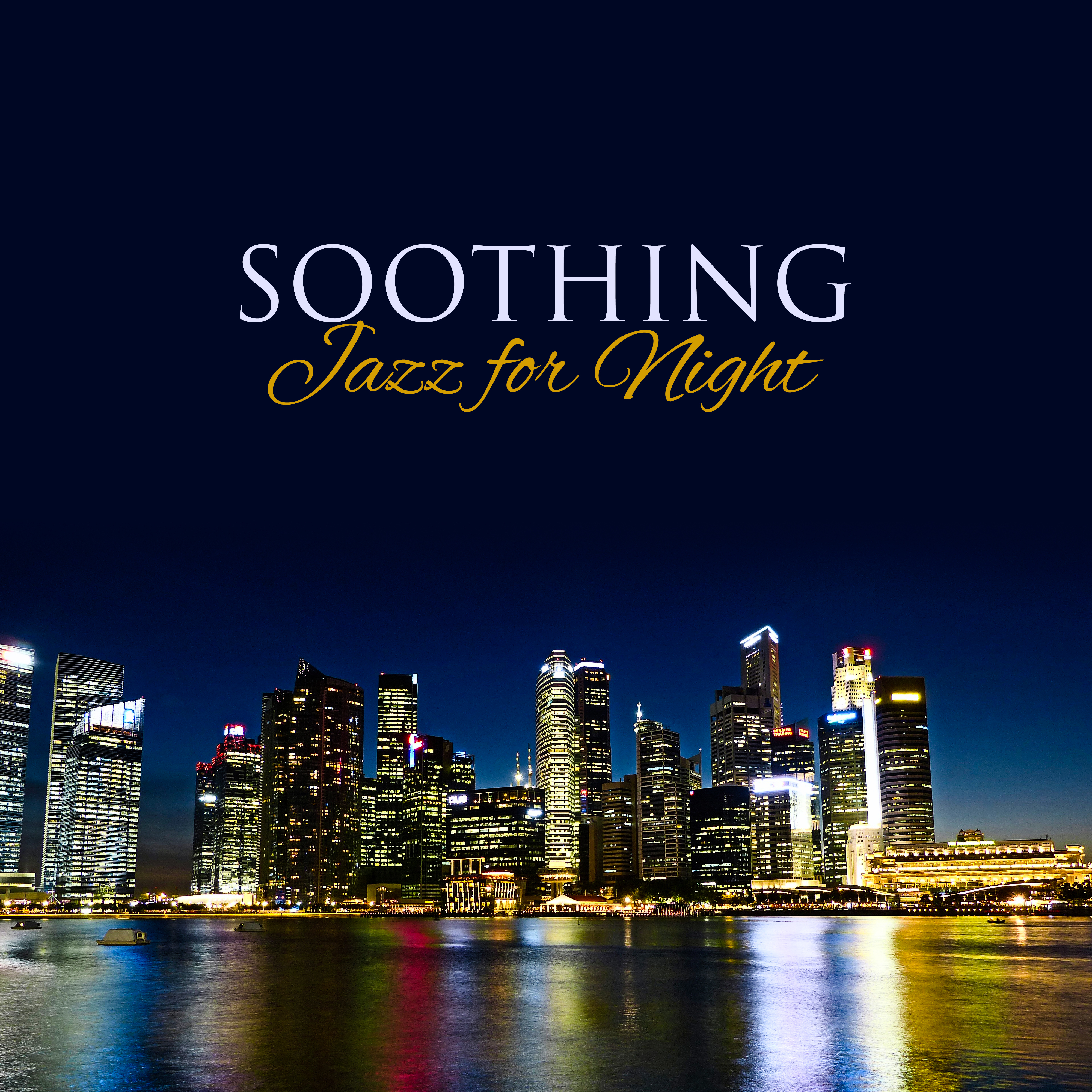 Soothing Jazz for Night – Sweet & Relaxing Jazz Music, Rest All Night, Best Background Jazz Melodies