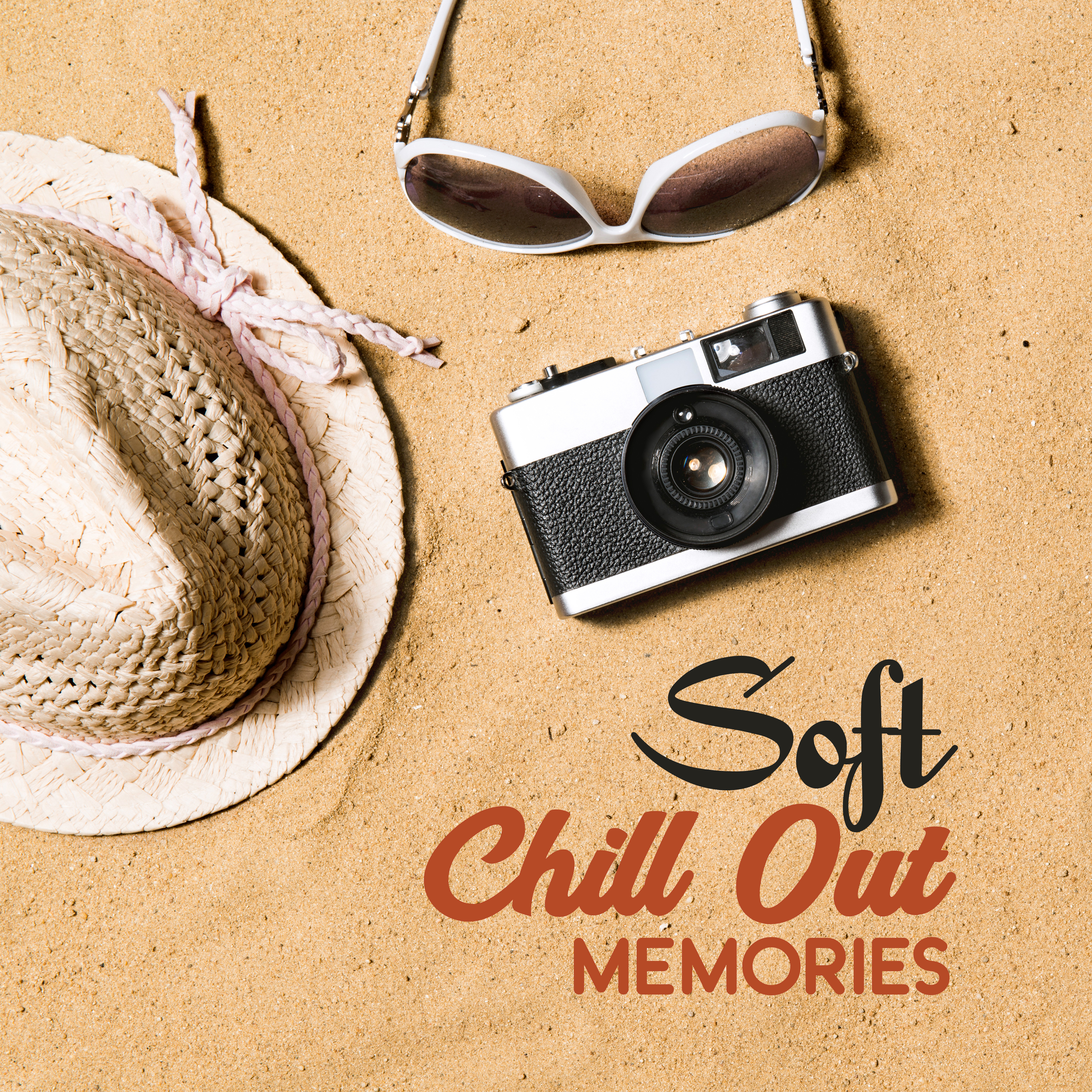 Soft Chill Out Memories – Music to Help You Relax, Easy Listening, Summer 2017, Chill Out Vibes