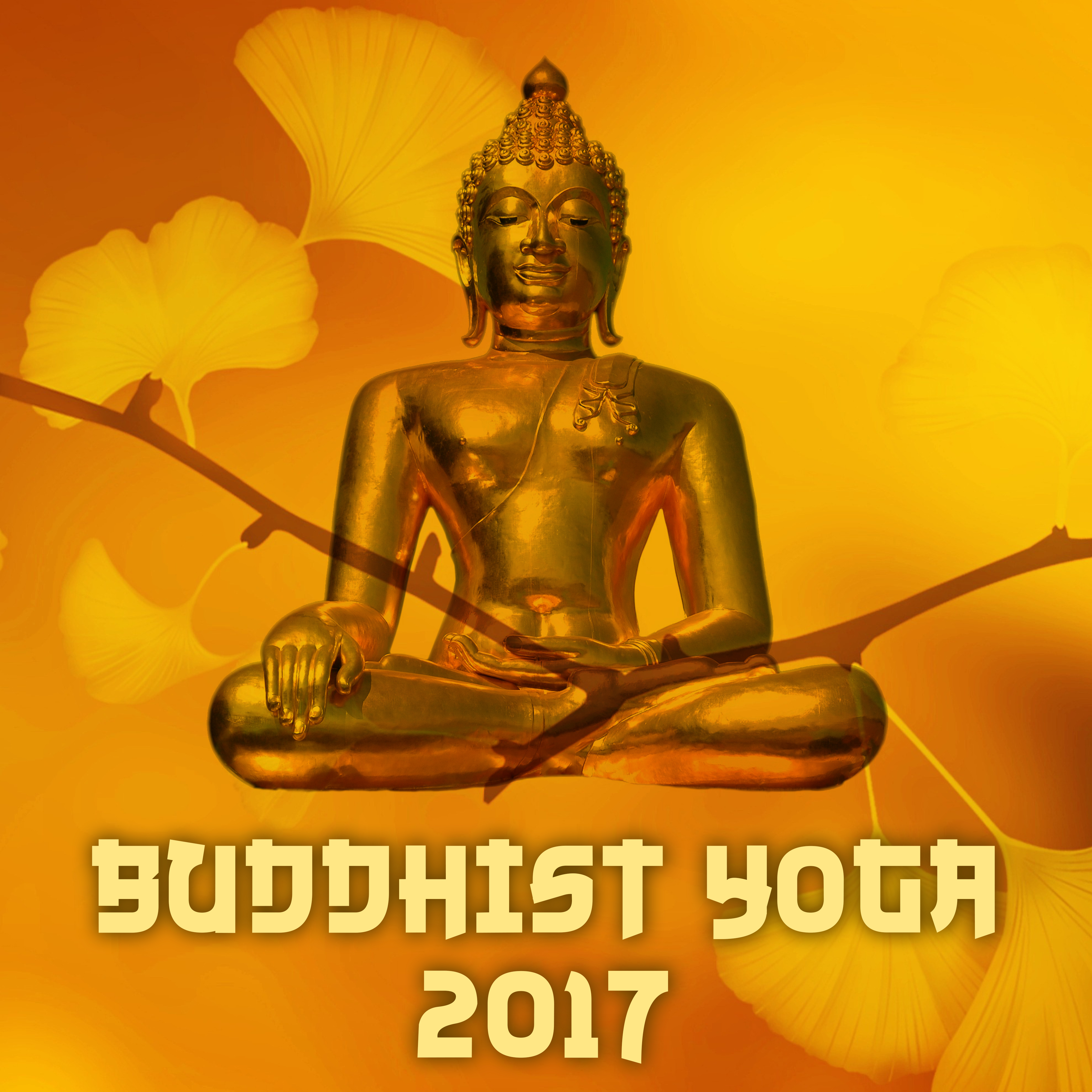 Buddhist Yoga 2017 – Spiritual New Age, Meditation, Yoga, Zen, Healing Nature Sounds, Kundalini