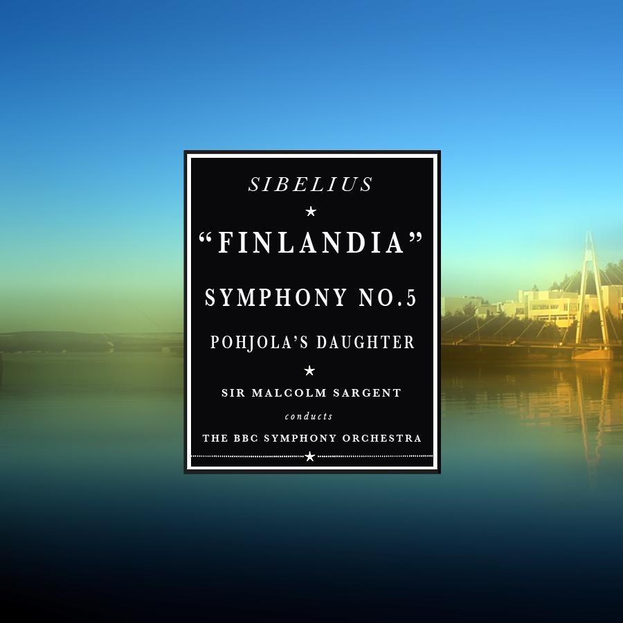 Sibelius: Finlandia / Symphony No. 5 / Pohjola's Daughter (Remastered)