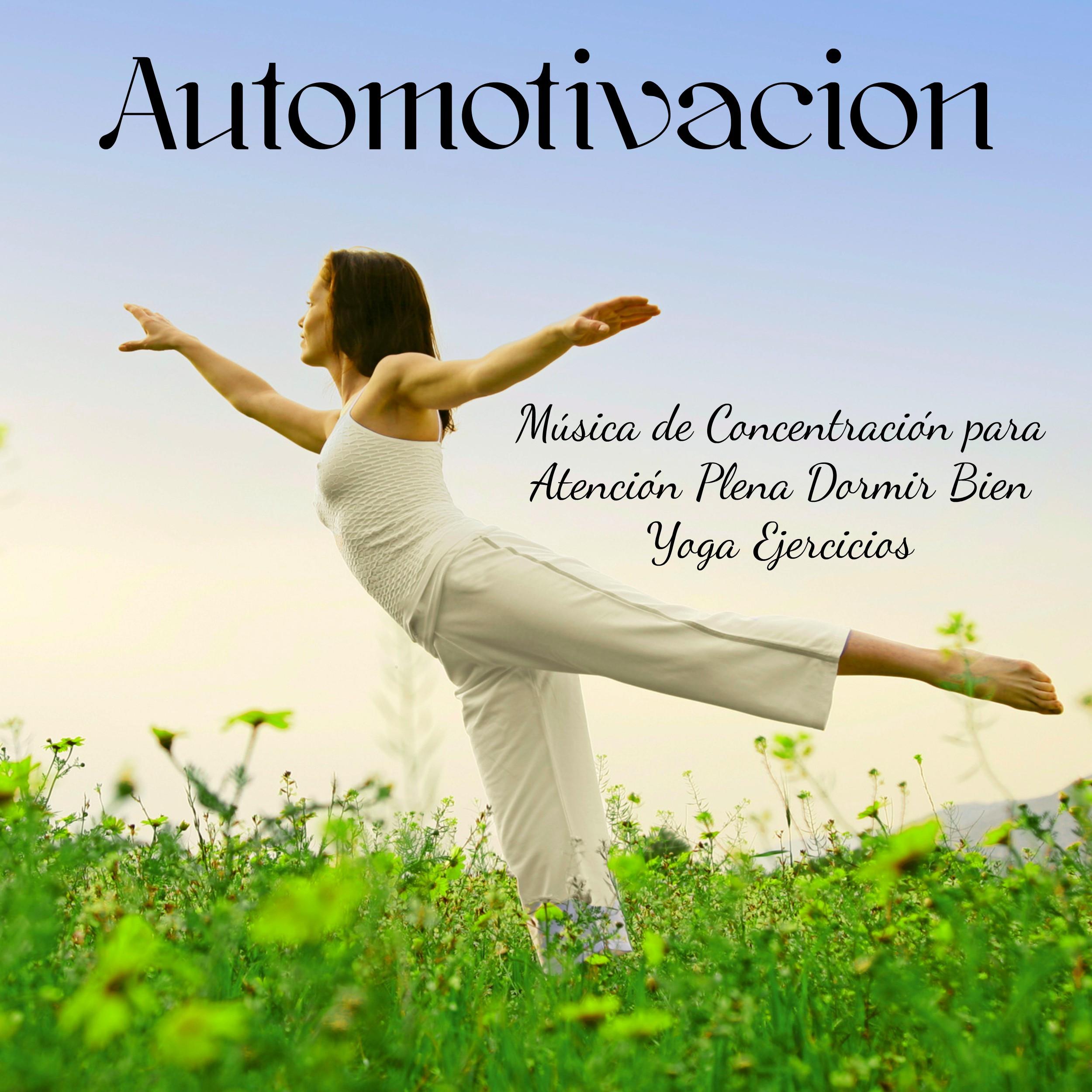 Automotivacion - Música de Concentración para Atención Plena Dormir Bien Yoga Ejercicios con Sonidos de la Naturaleza New Age Binaurales