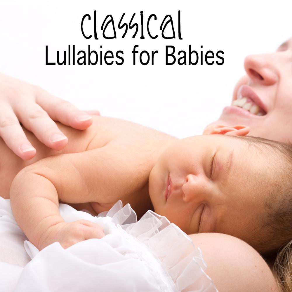 Classical Lullabies for Babies