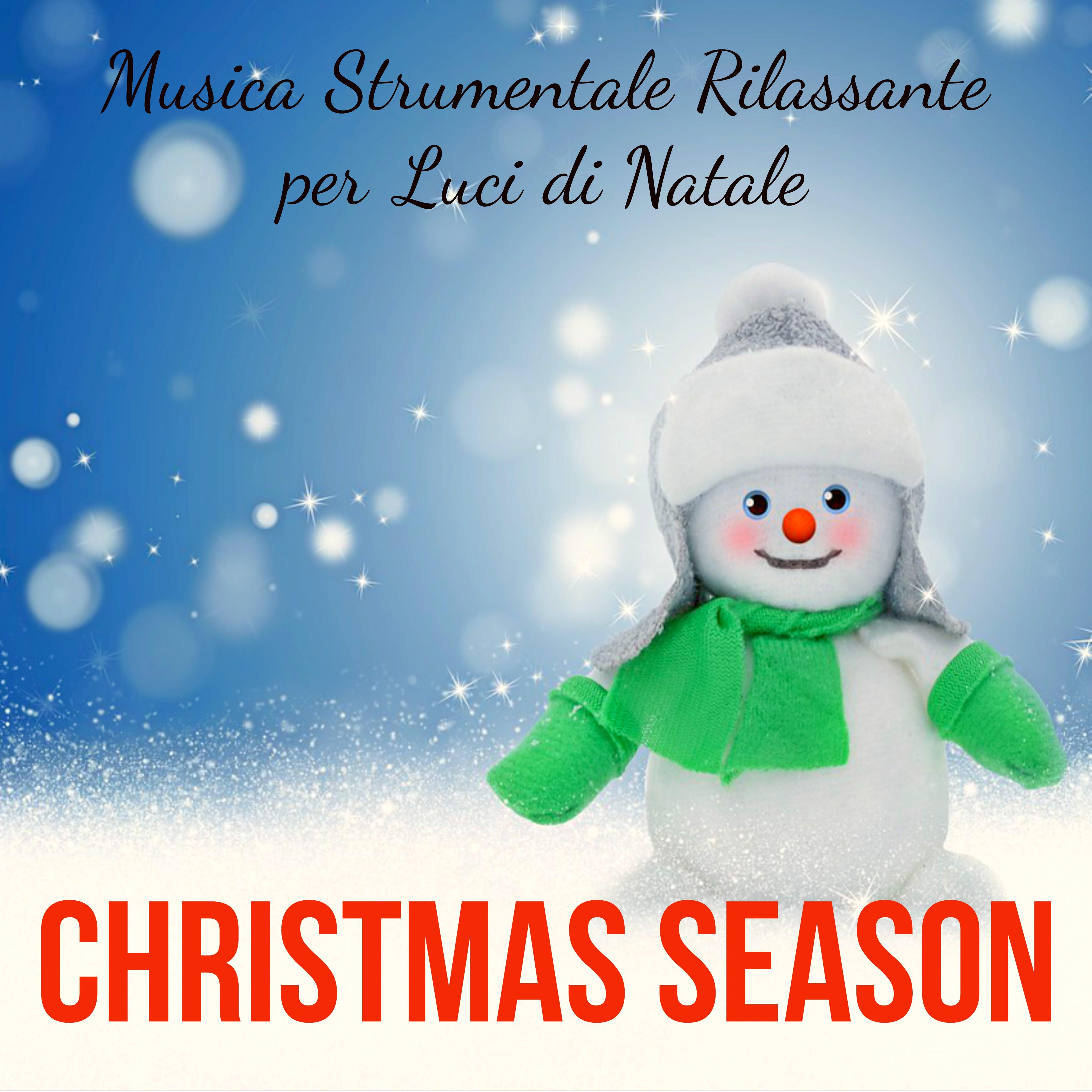 Christmas Season - Musica Strumentale Rilassante per Luci di Natale Emozione Dolci Vacanze in Famiglia con Suoni Benessere Soft New Age