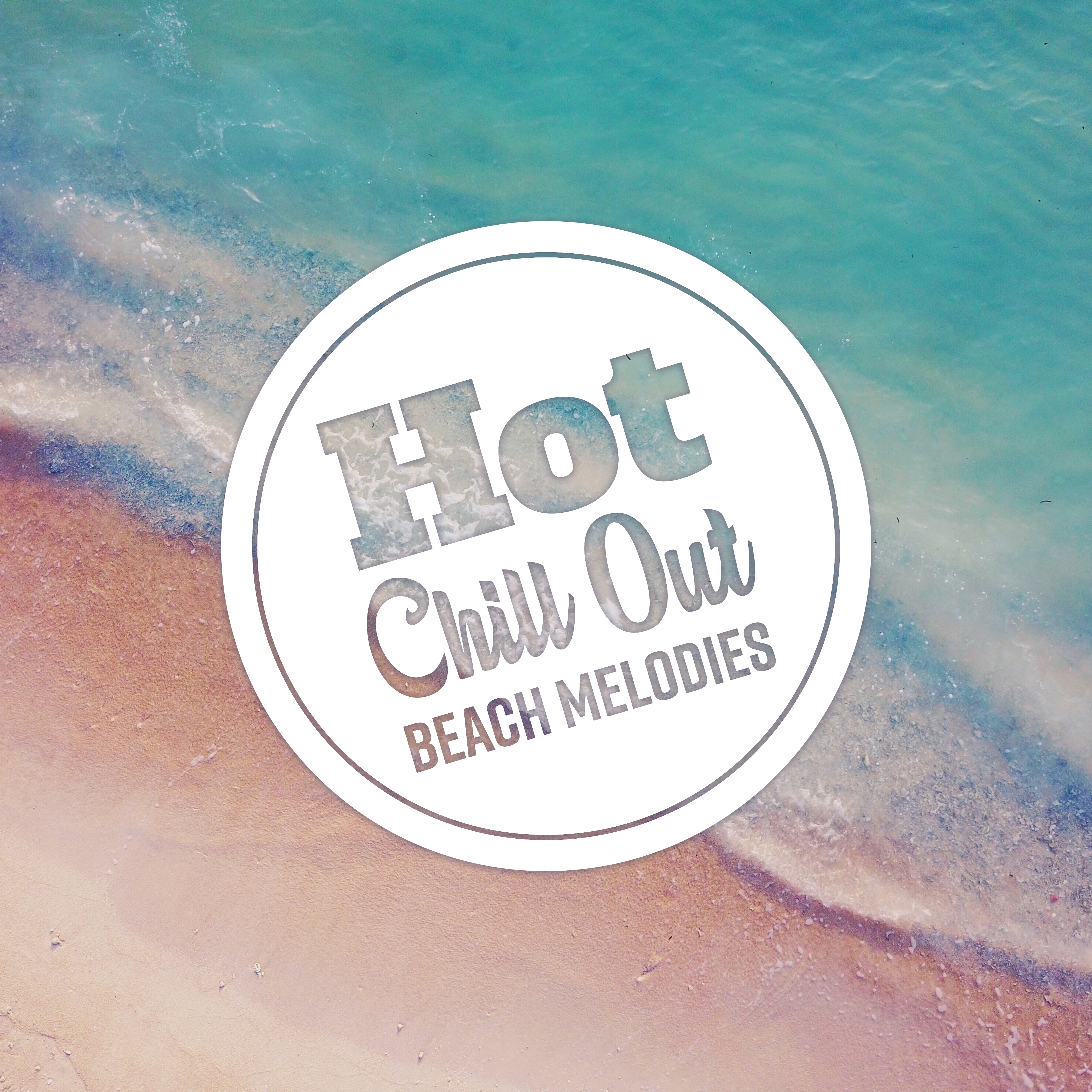 Hot Chill Out Beach Melodies
