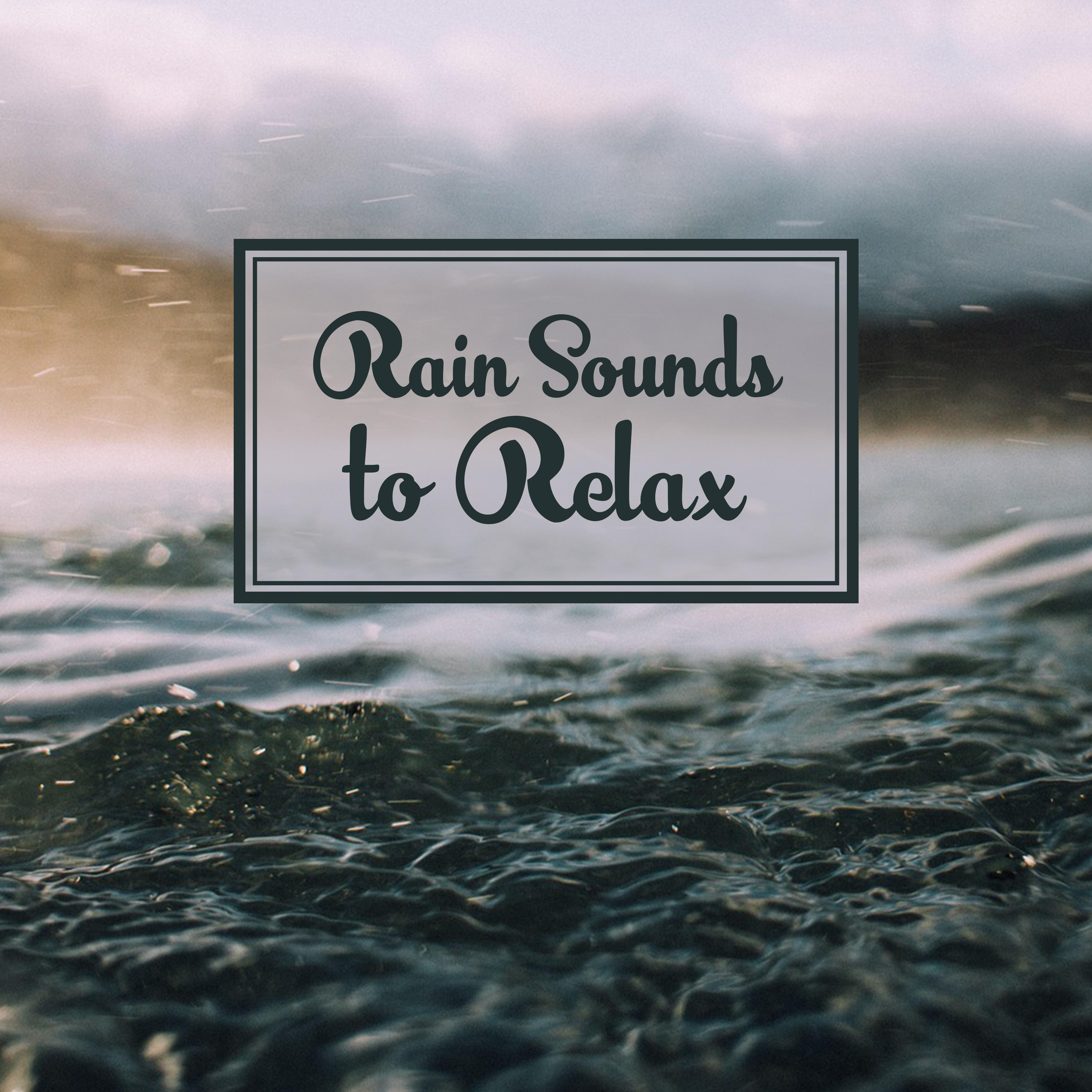 Rain Sounds to Relax – Sounds to Calm Down, Peaceful Mind, Rest a Bit, Relaxing Music
