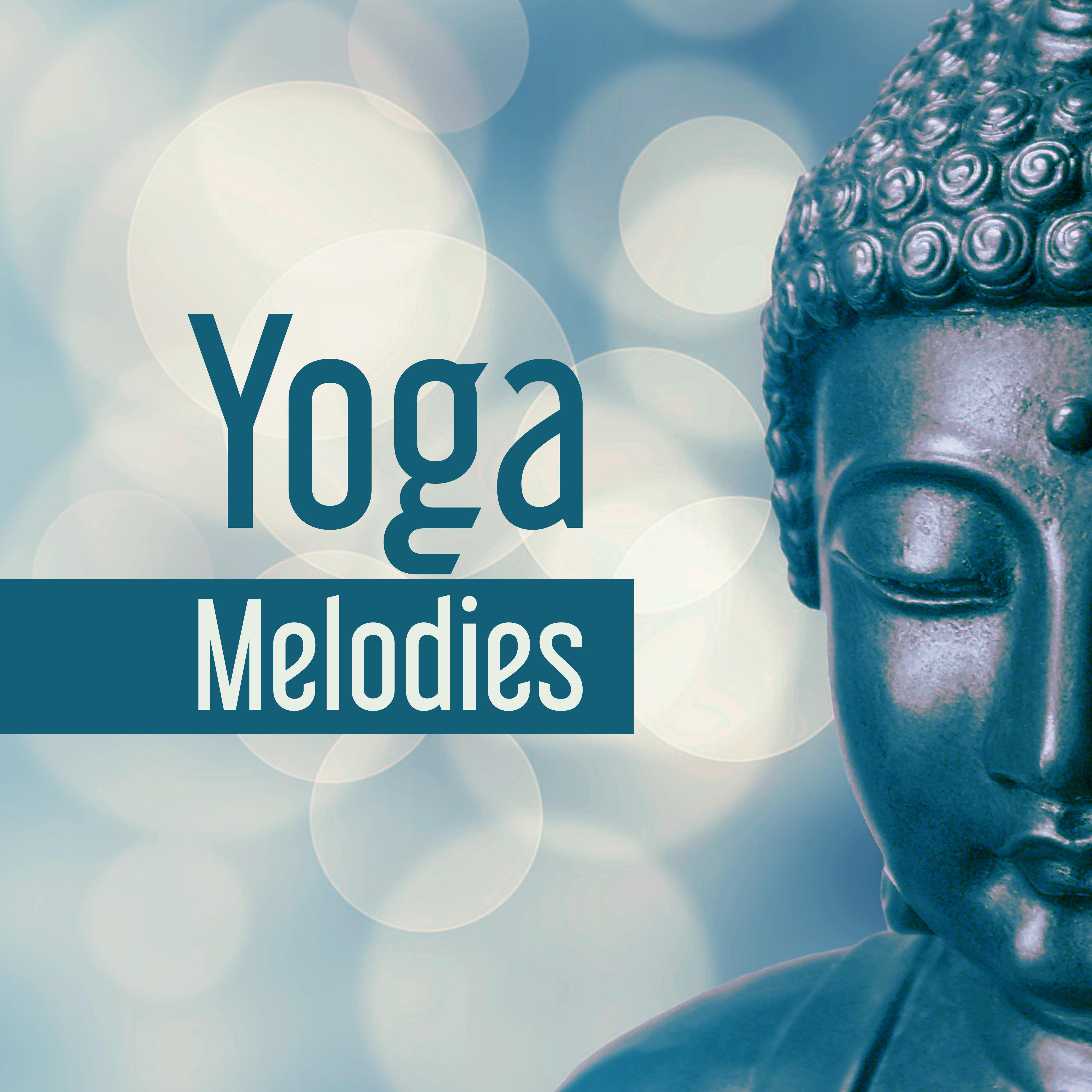 Yoga Melodies – The Greatest Relaxing Sounds for Yoga Practice, Meditation Background, Music for Yoga