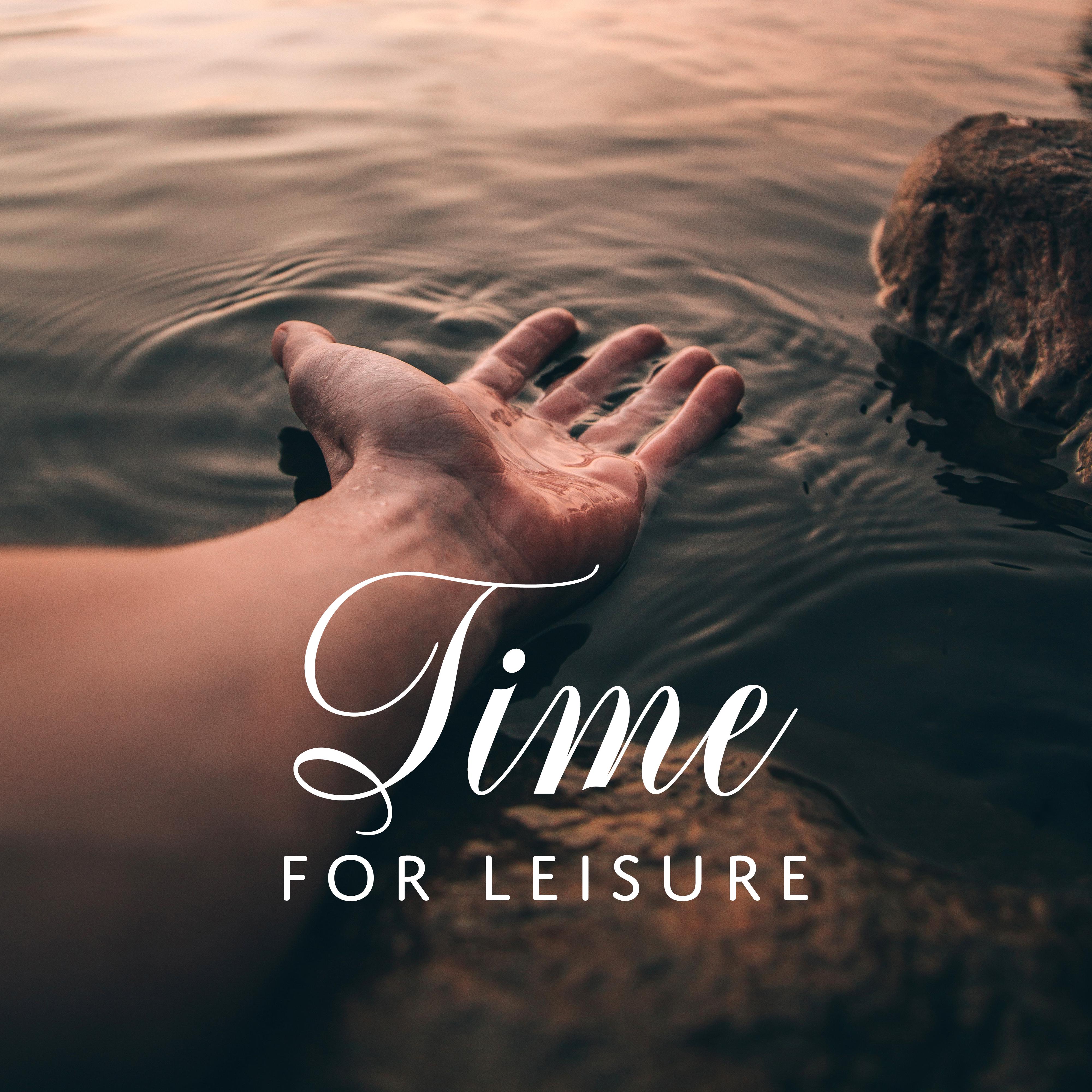 Time for Leisure - Chillout Set for Rest and Relaxation