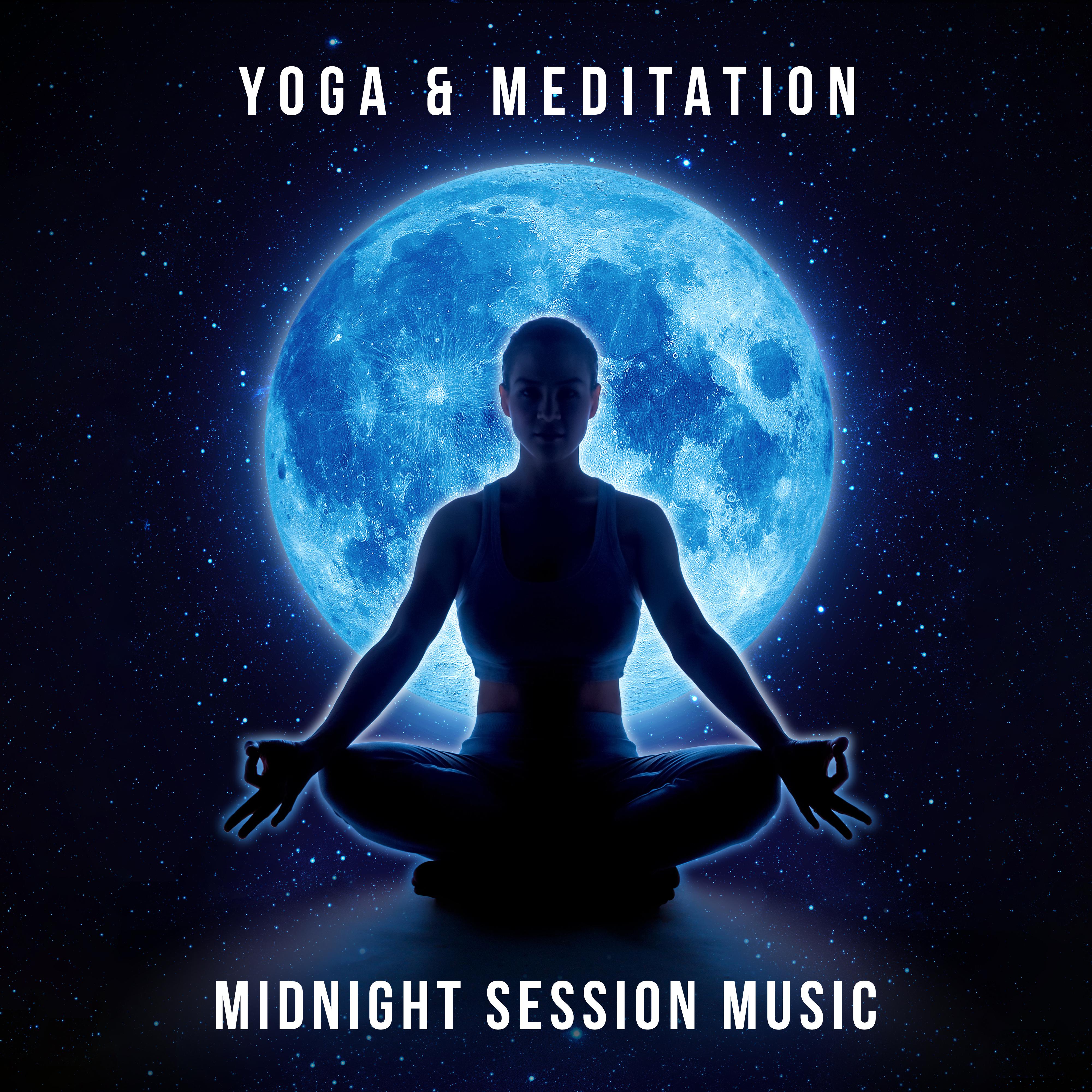 Yoga & Meditation Midnight Session Music
