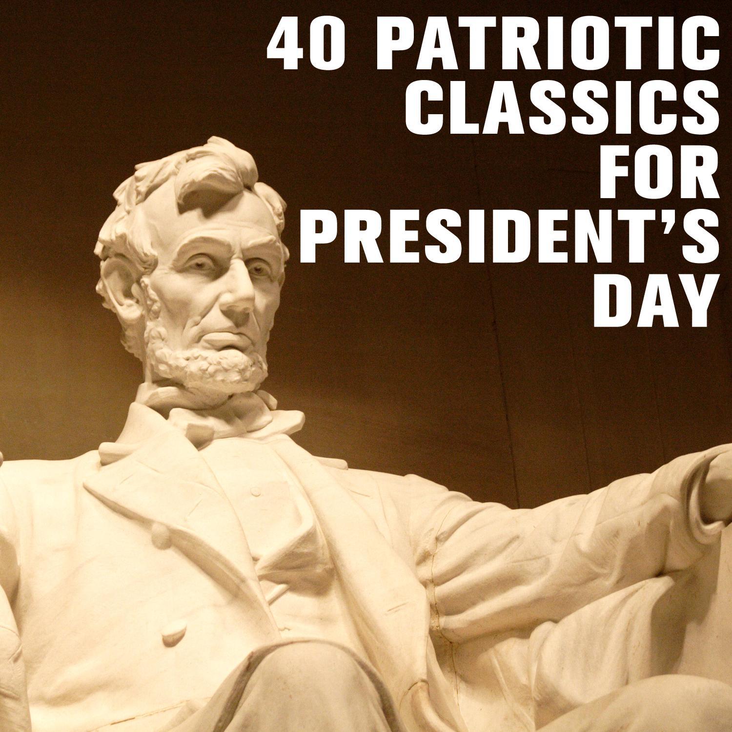 40 Patriotic Classics for Presidents Day