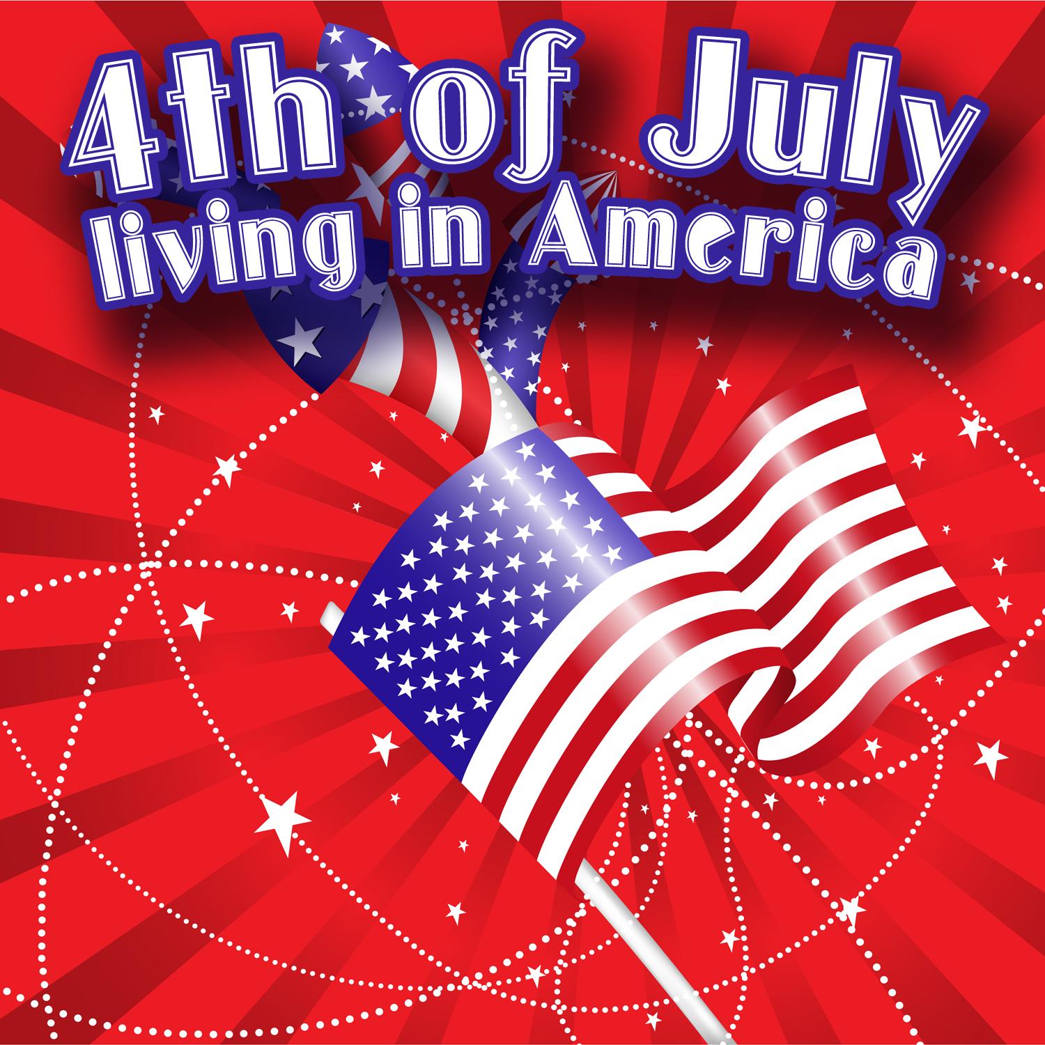 4th of July - Living in America