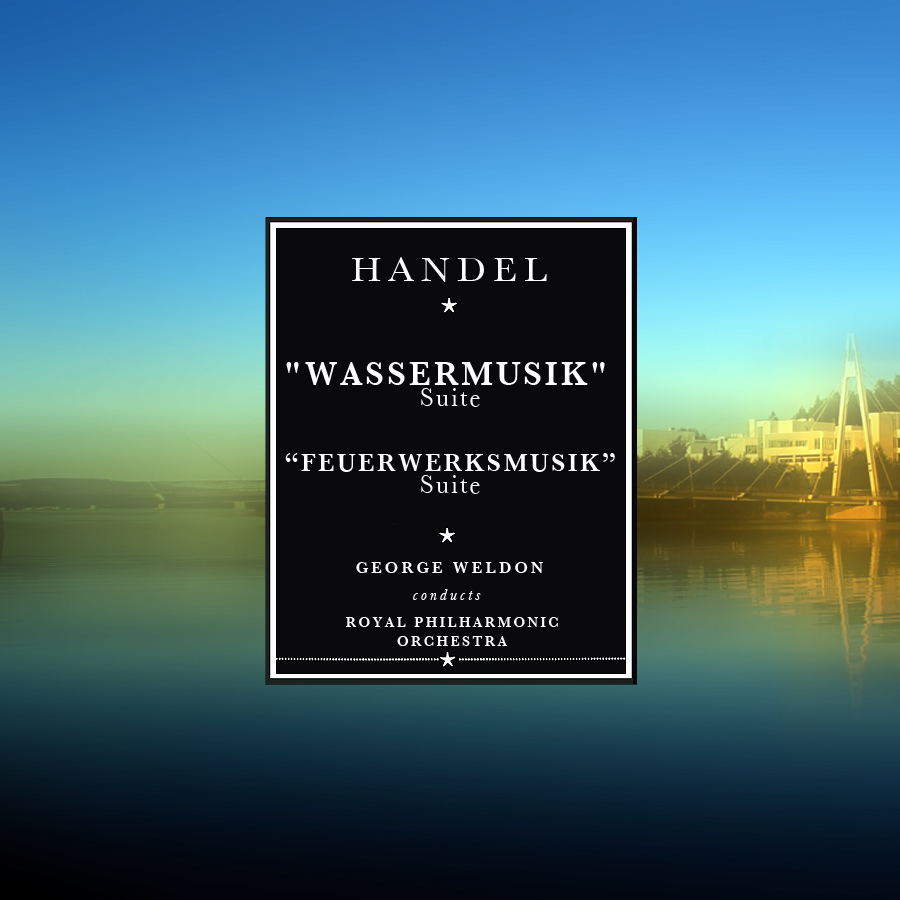 Handel: "Wassermusik" Suite - "Feuerwerksmusik" Suite (Remastered)
