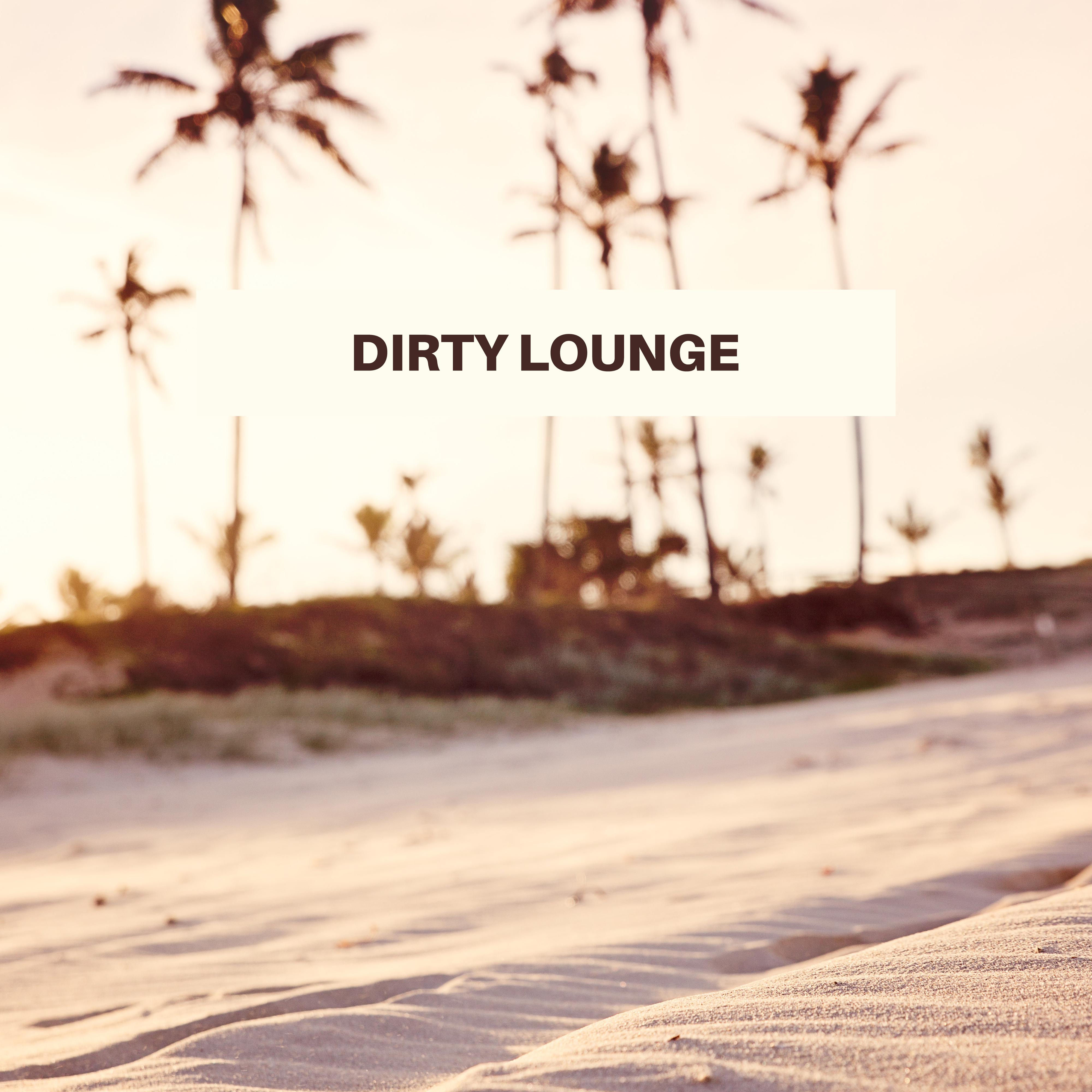 Dirty Lounge – Chill Out 2018, Summer Hits