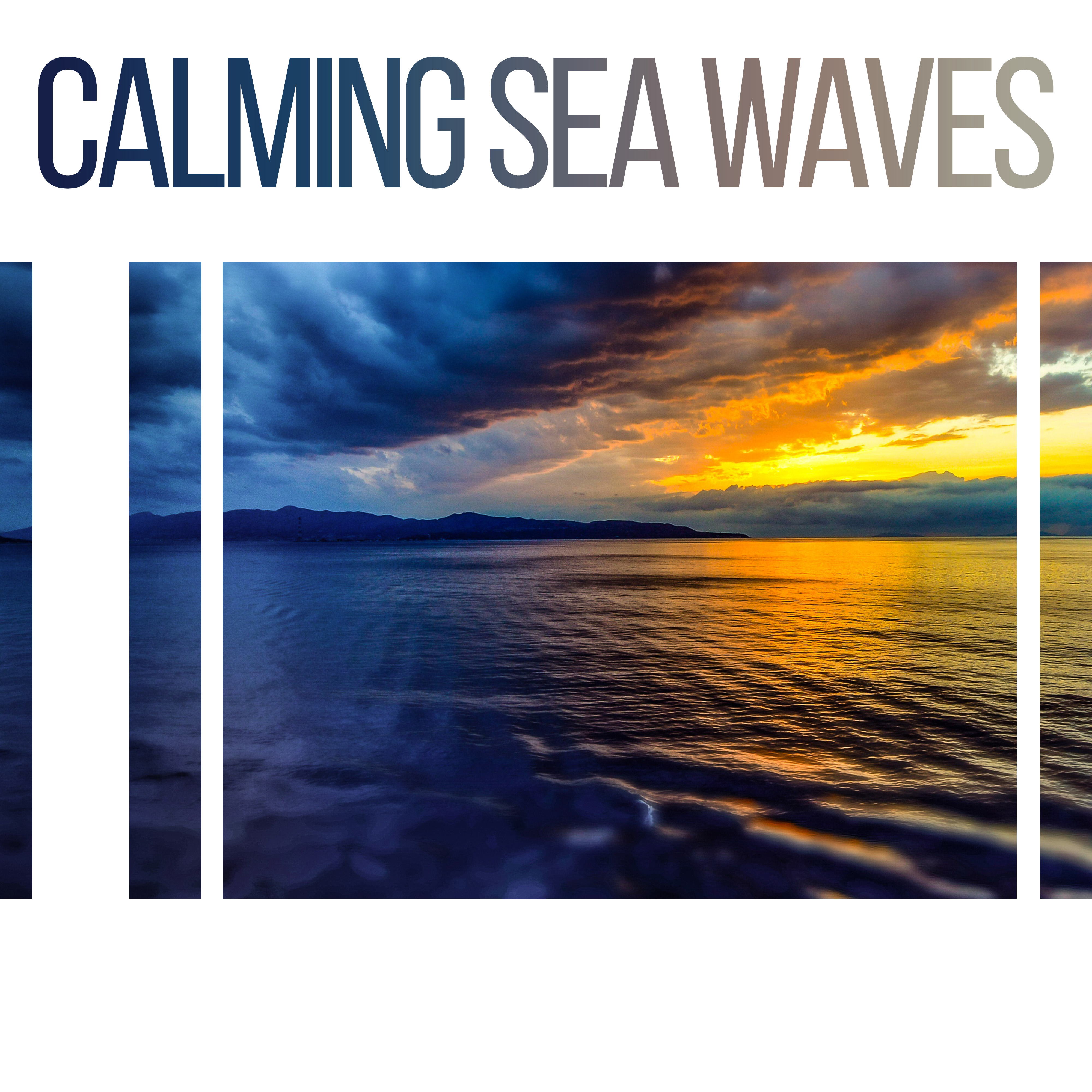 Calming Sea Waves – Stress Relief, Nature Relaxation, Soothing Music, New Age, Peaceful Mind