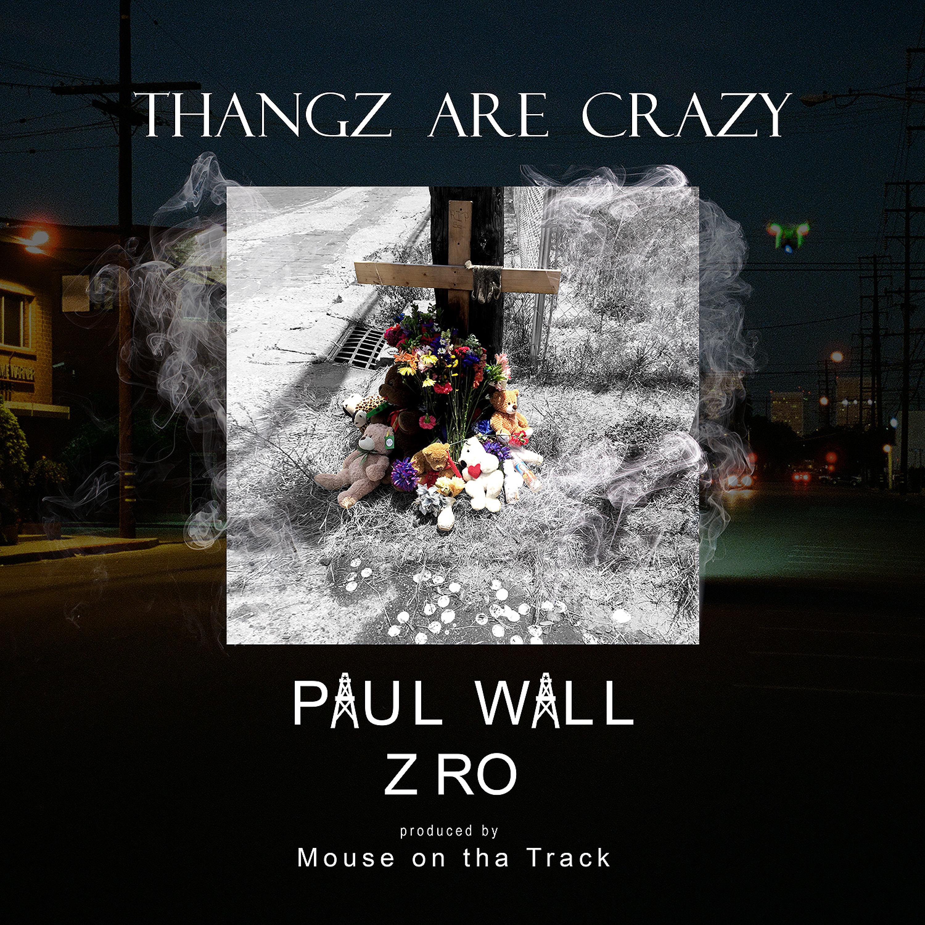 Thangz Are Crazy (feat. Z-Ro)