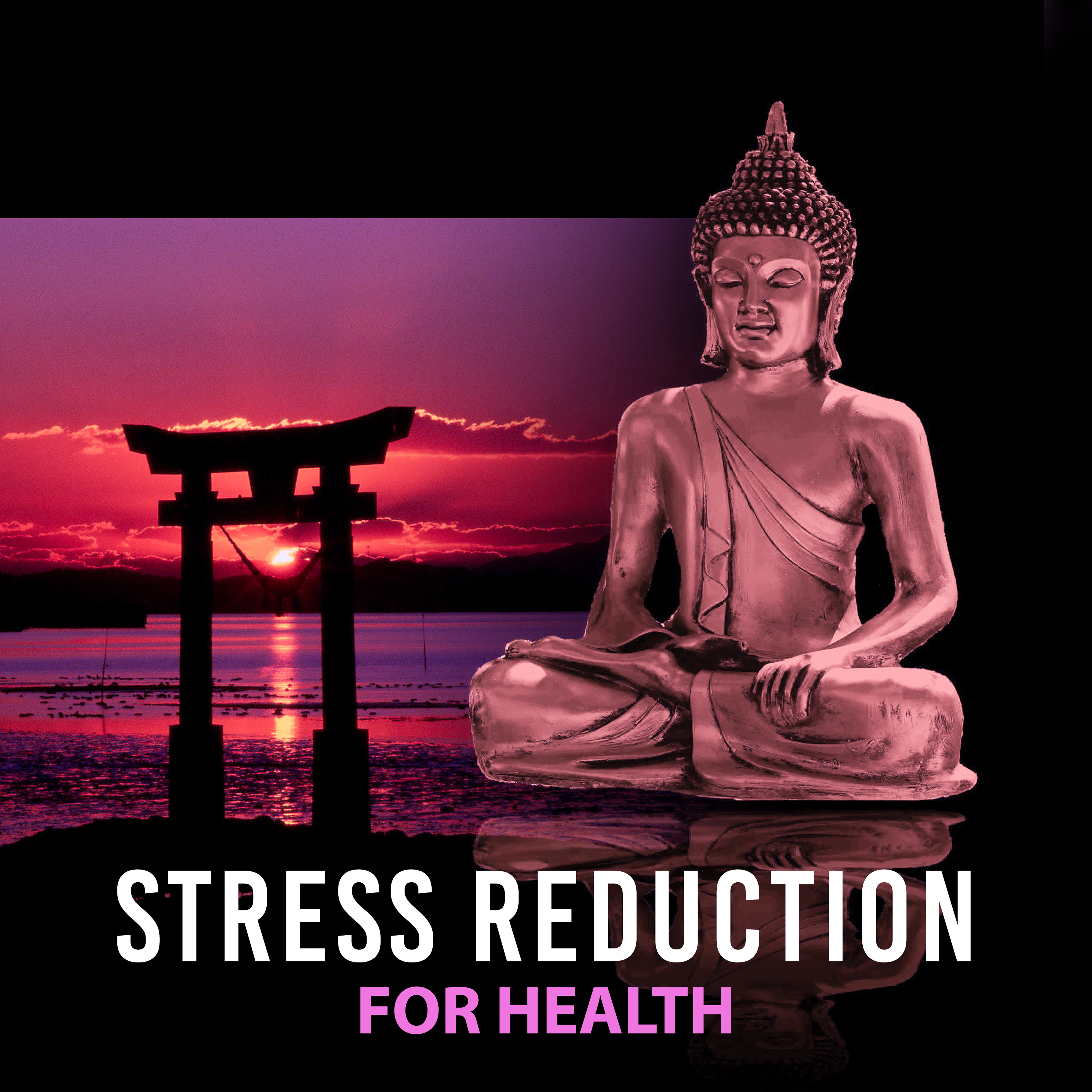 Stress Reduction for Health – Calm Meditation, Chakra Healing, Deep Focus, Restful Music, Harmony & Calmness, Relaxation Sounds