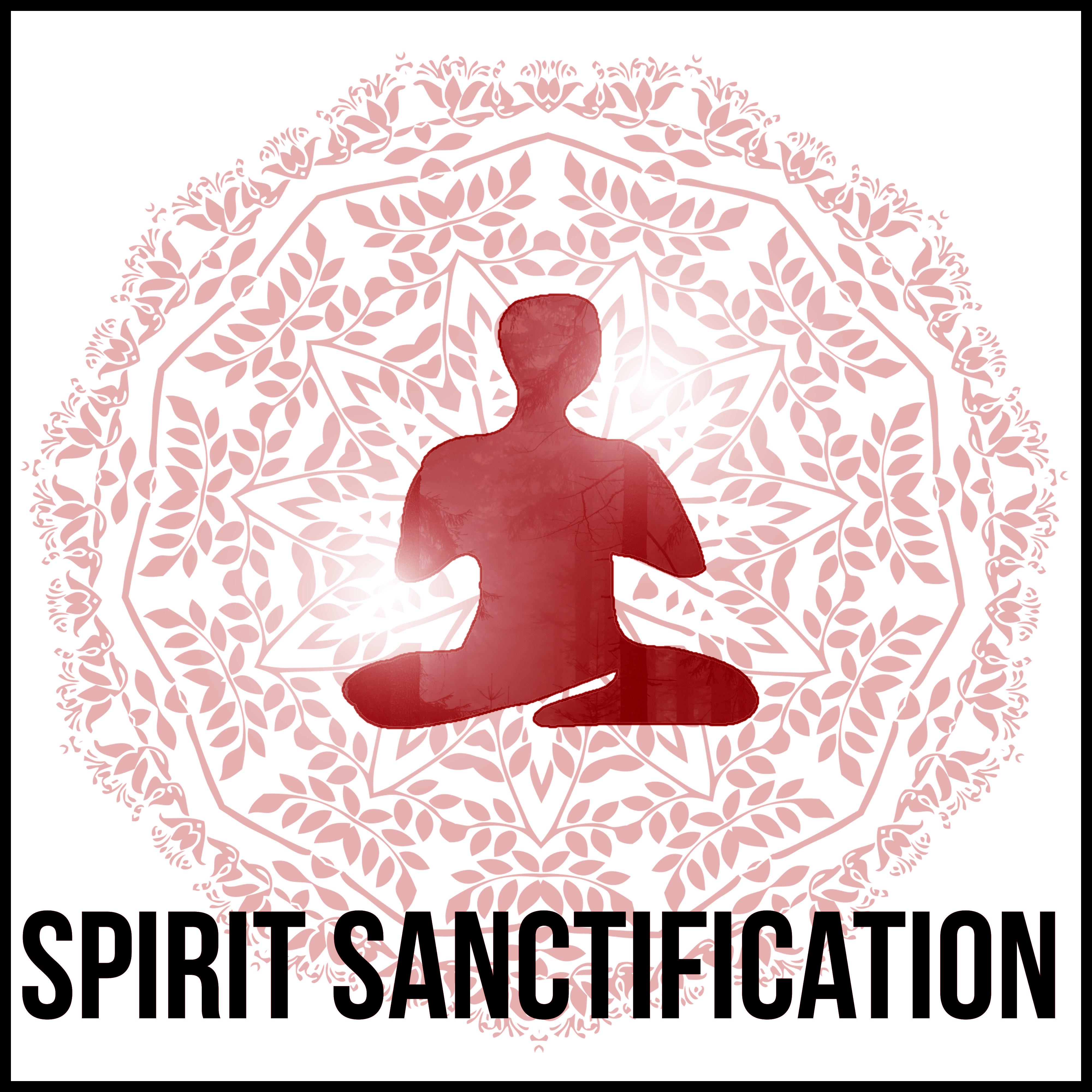 Spirit Sanctification – Inner Power, Deep Sound for Relax, Calm Music for Yoga Exercises, Total Relax, Sounds of Nature, Yoga Poses