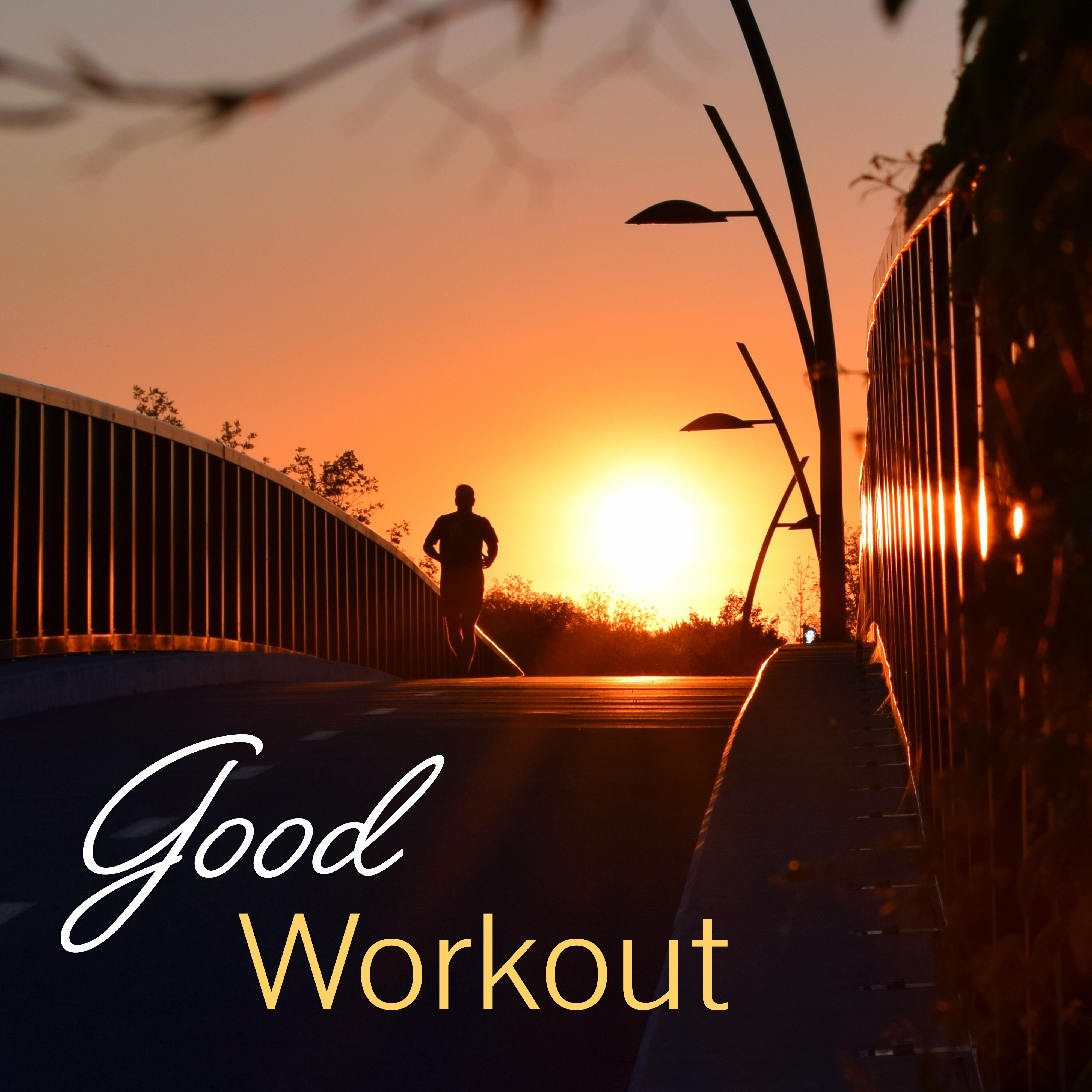 Good Workout – Running Music, Stress Free, Relax, Sounds for Fitness, Gym Music, Reduction of Stress, Power & Energy