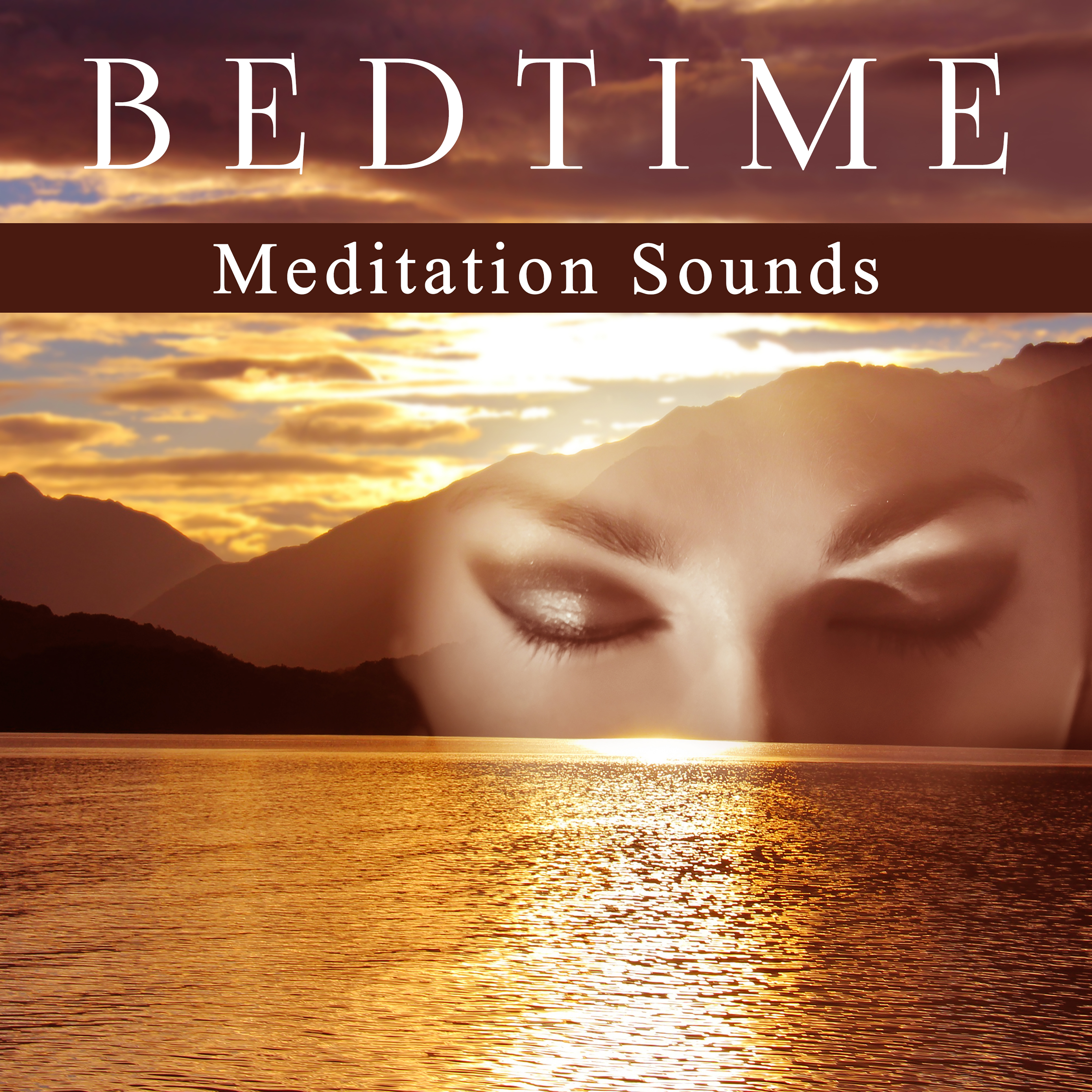 Bedtime Meditation Sounds – Yoga Practice, Calm Down Emotions, Rest & Sleep Well