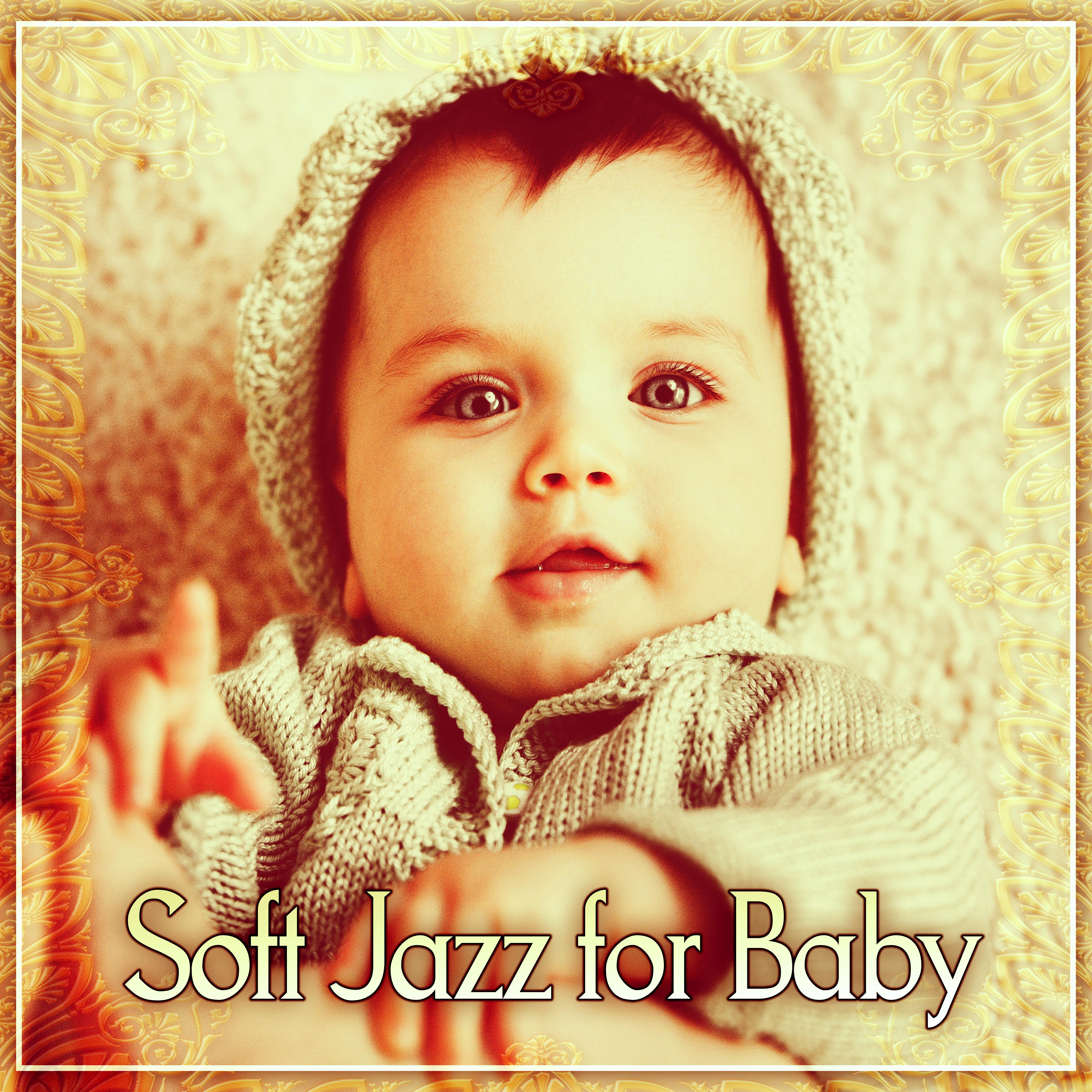 Soft Jazz for Baby – Lullaby with Jazz, Soft & Calm Music for Your Baby, Sleep My Little Angel