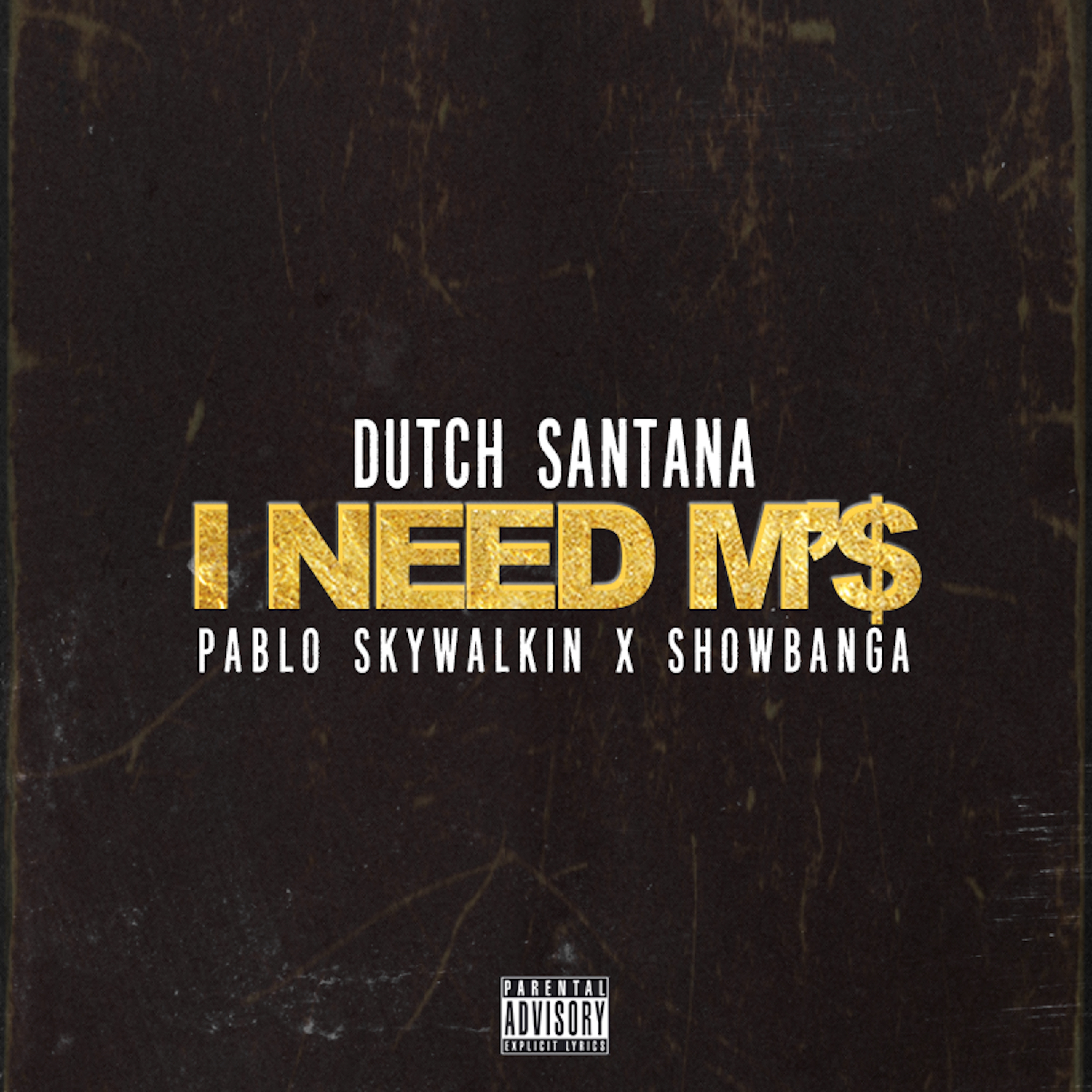 I Need M'$ (feat. Pablo Skywalkin & Show Banga) - Single