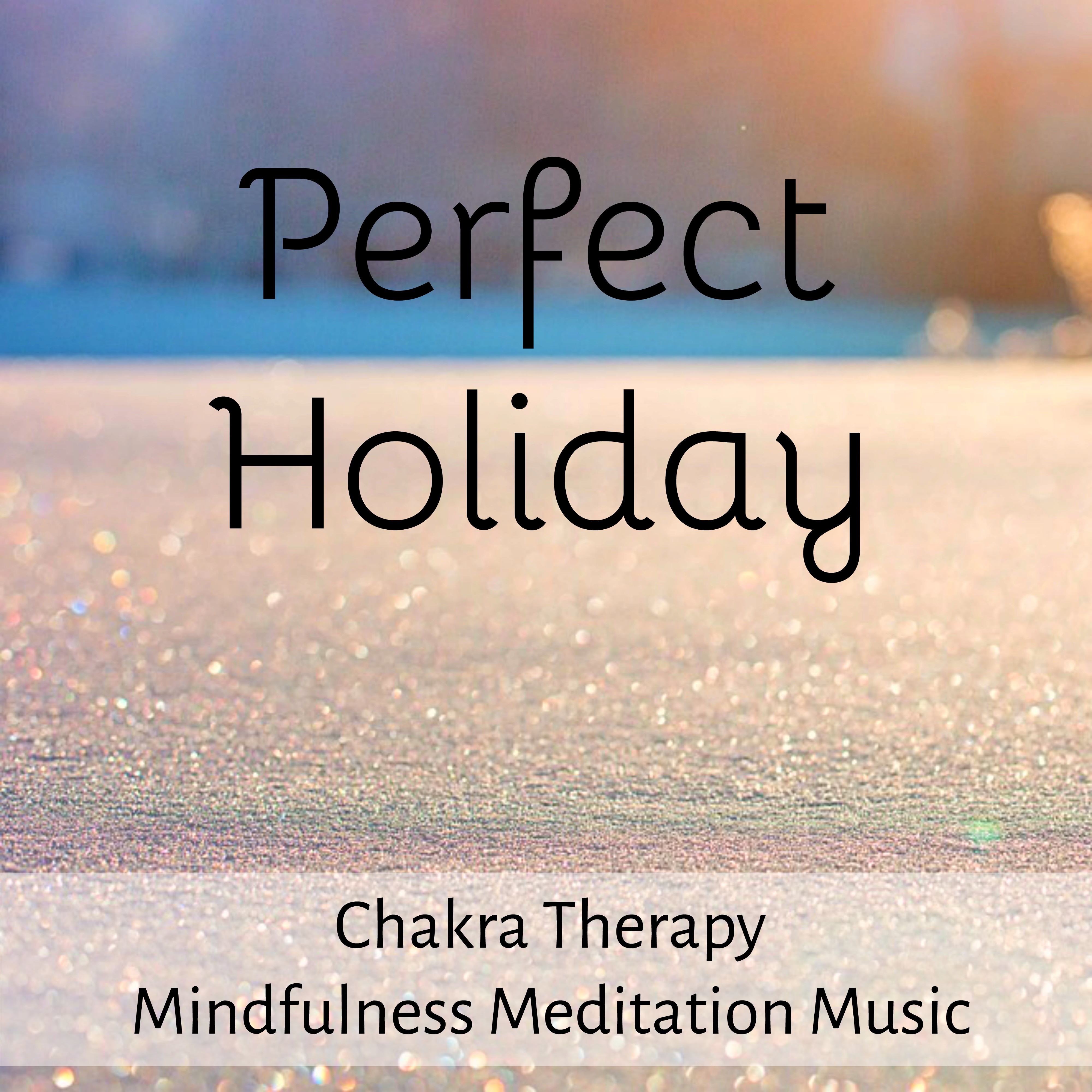 Perfect Holiday - Chakra Therapy Mindfulness Meditation Music for Sweet Winter New Year with Nature Instrumental Soft Background