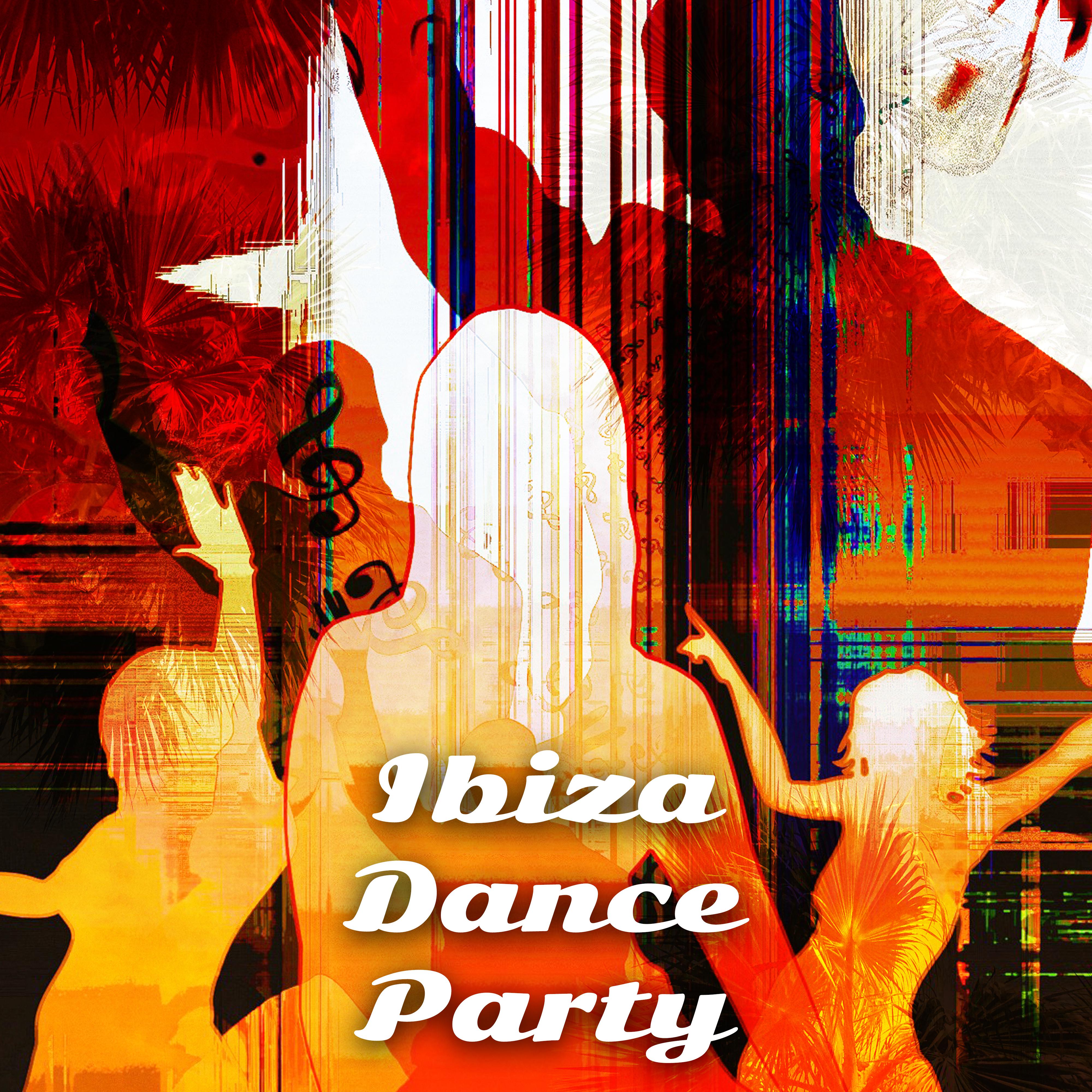 Ibiza Dance Party – Summer Chill, Dancefloor, Time to Party, Beach Chill, **** Vibes, Electronic Music, Holiday Chill Out 2017