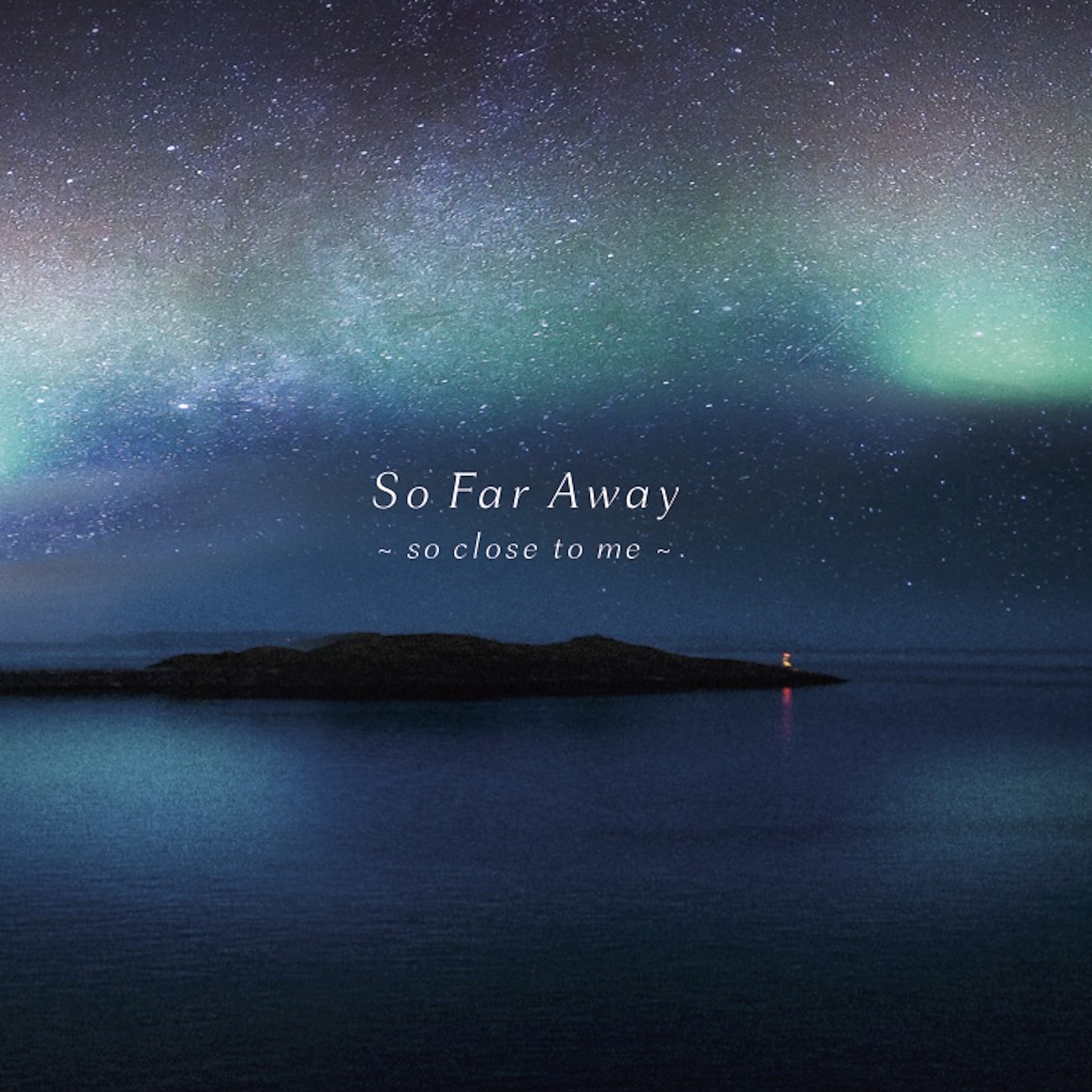 So Far Away - so close to me -