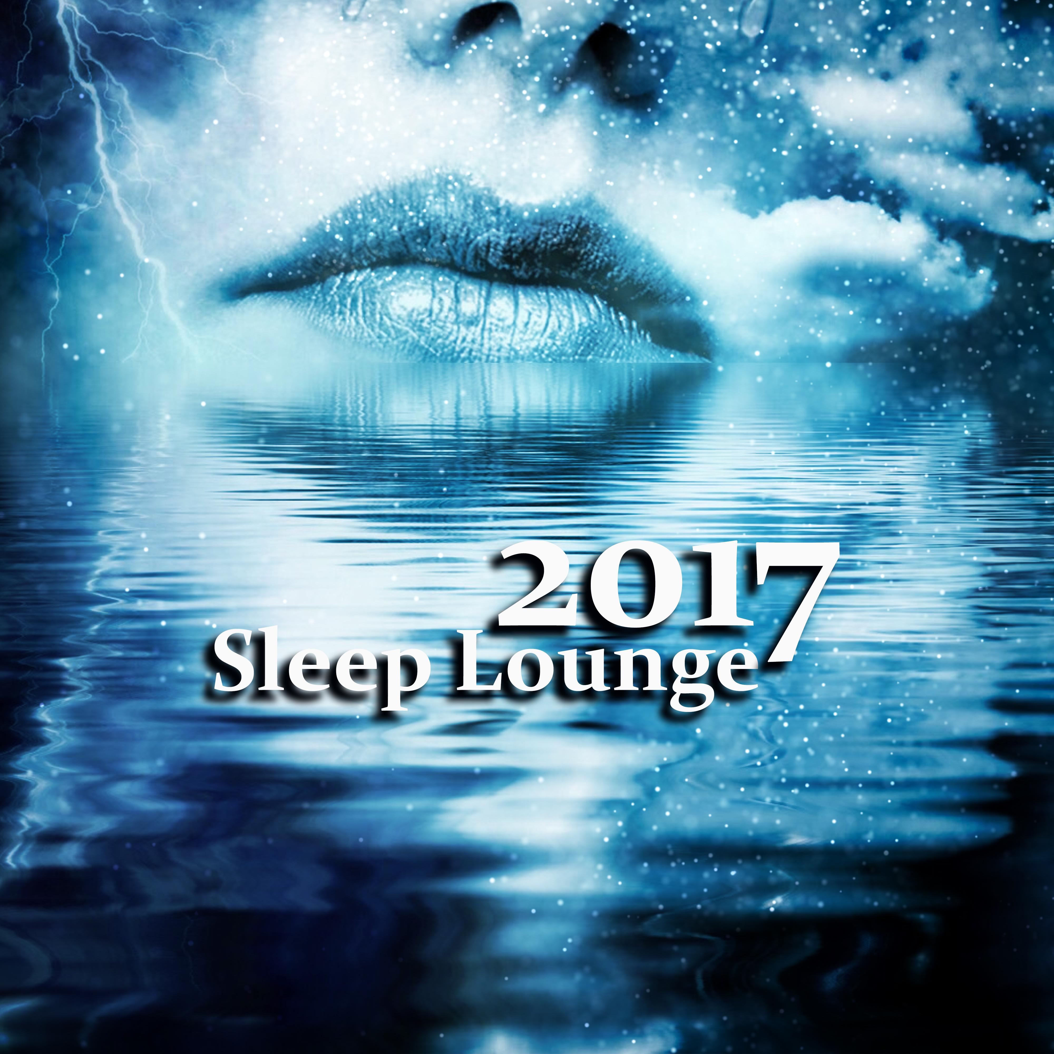 Sleep Lounge 2017 – Relaxing Music 2017, Deep Sleep, New Age’s Lullabies, Cure Insomnia, Easy Sleep, White Noise Nature