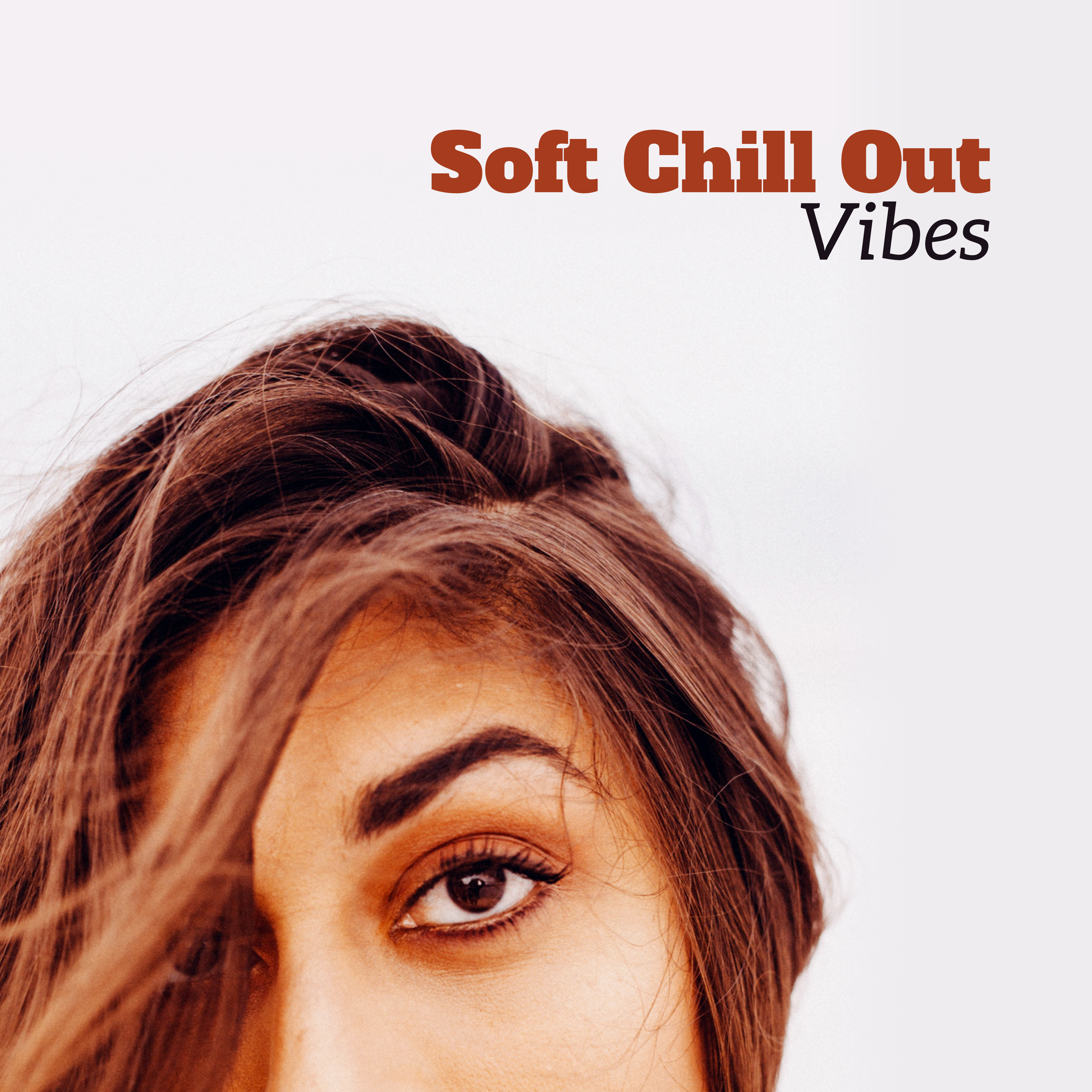 Soft Chill Out Vibes