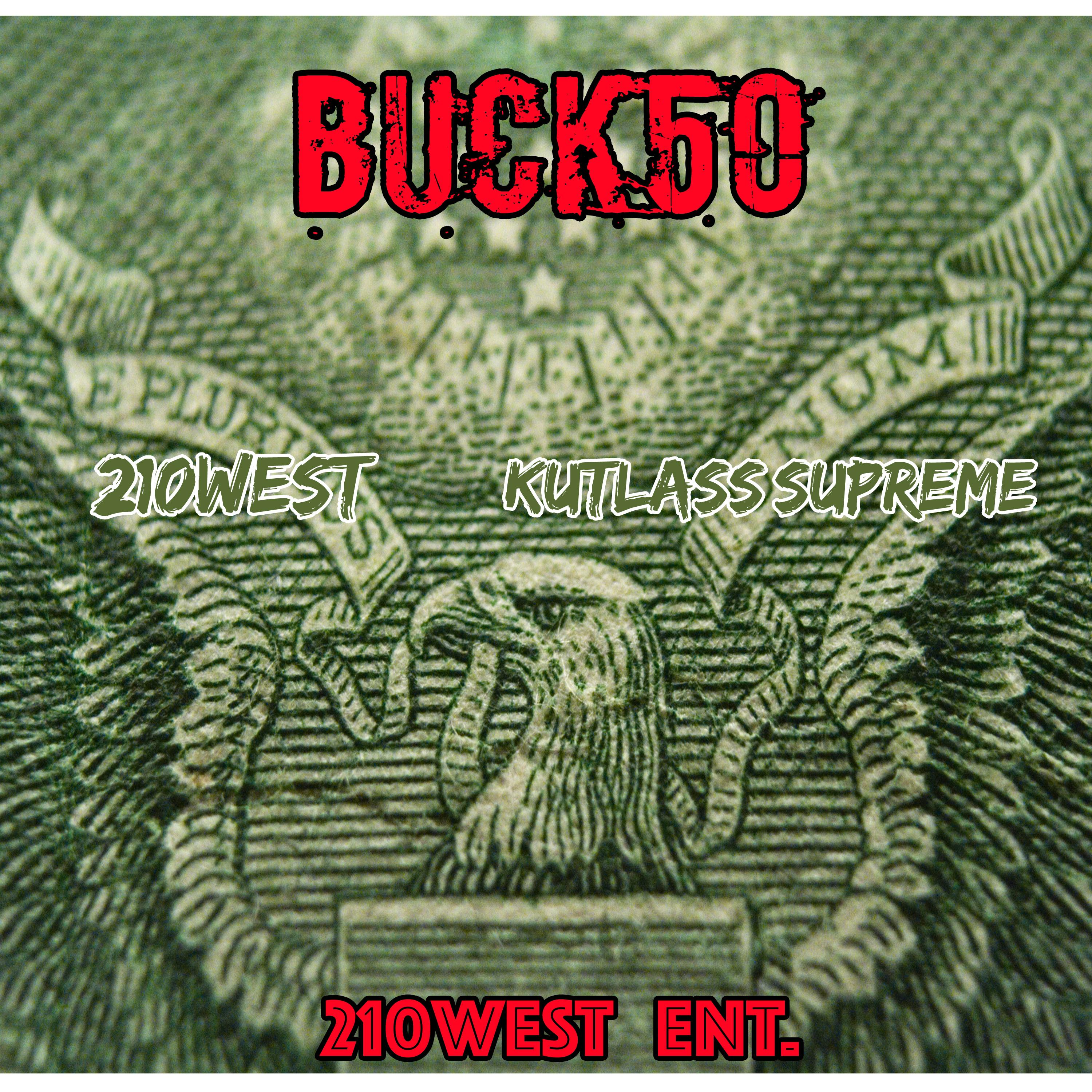 Buck 50 (feat. Kutlass Supreme) - Single