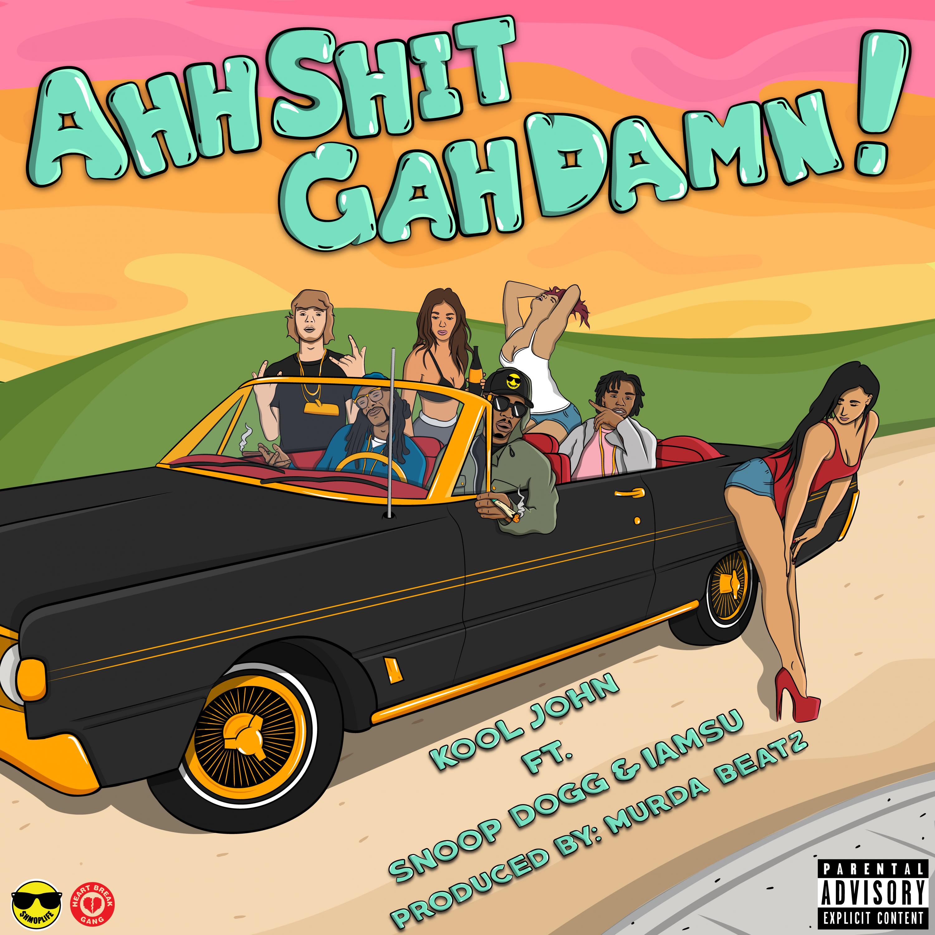 Ahh Shit Gah Damn! (feat. Snoop Dogg & Iamsu!) - Single