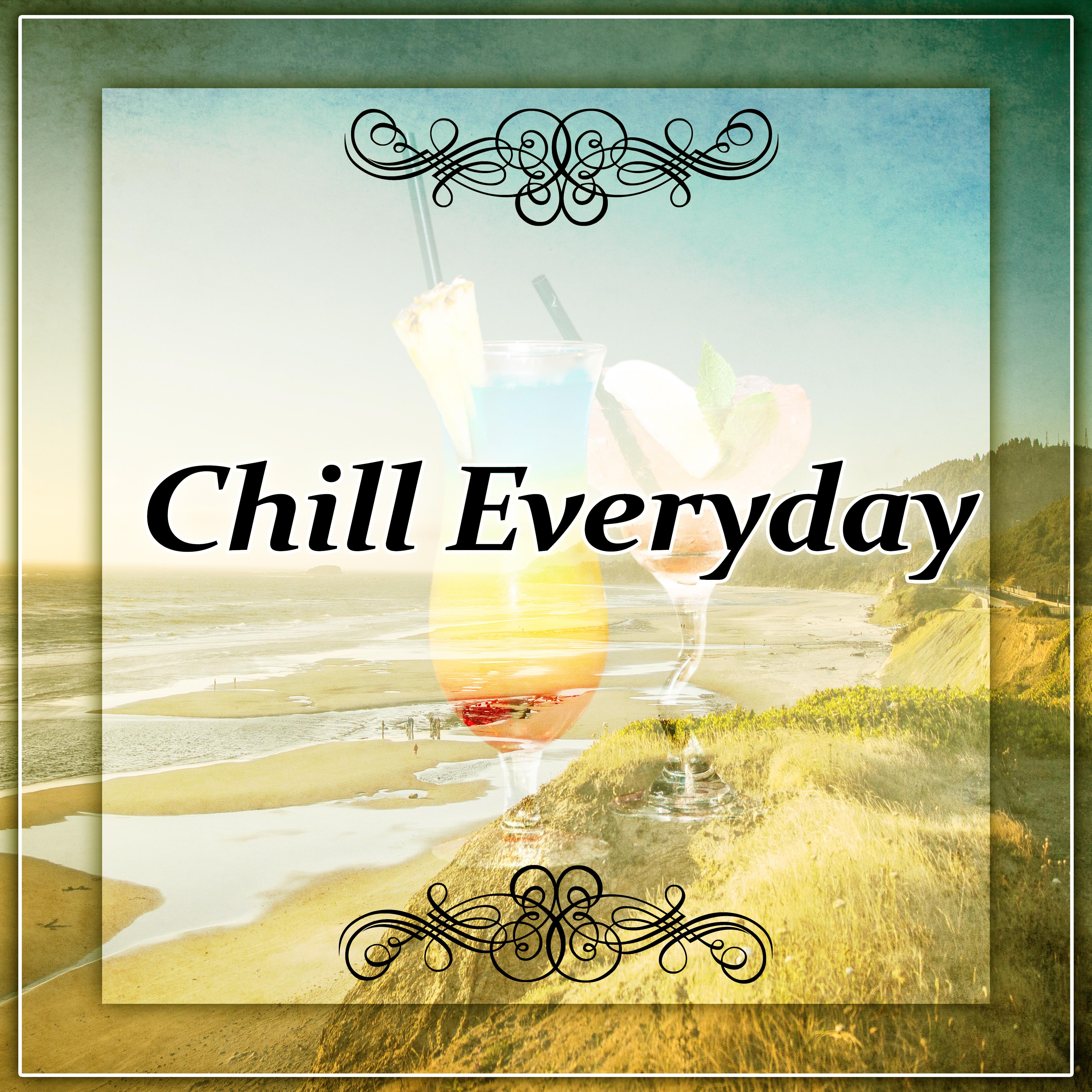 Chill Everyday – Smoke, Drink & Chill, Relaxing Chill Out Music