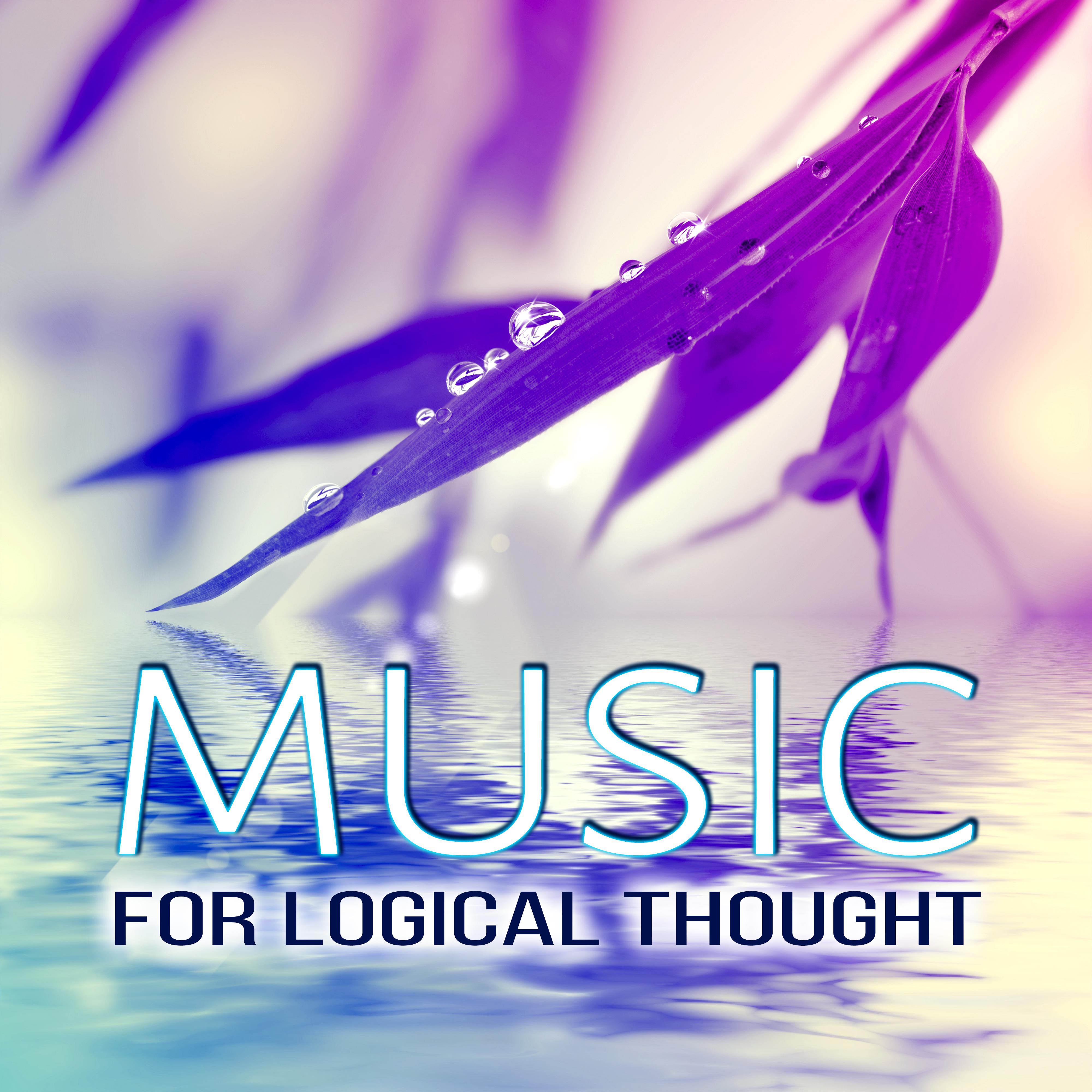 Music for Logical Thought - Background Music for Increase, Studying Music, Concentration Music for Reading, Calm Music