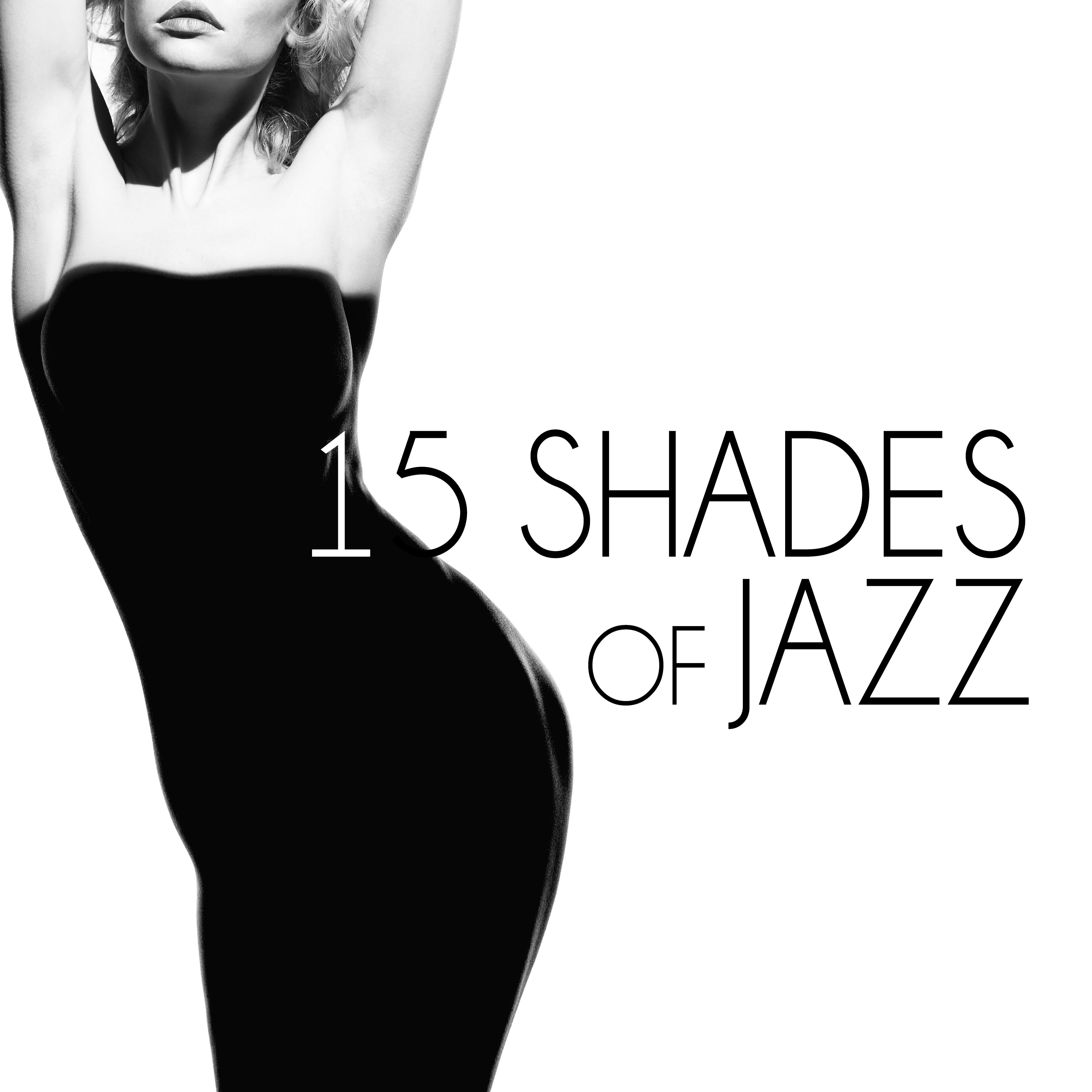 15 Shades of Jazz – Smooth Music – Easy Listening, Calm Music, Secret Piano, Guitar, Romance, Mood, Lovers, Emotion, Sensuality