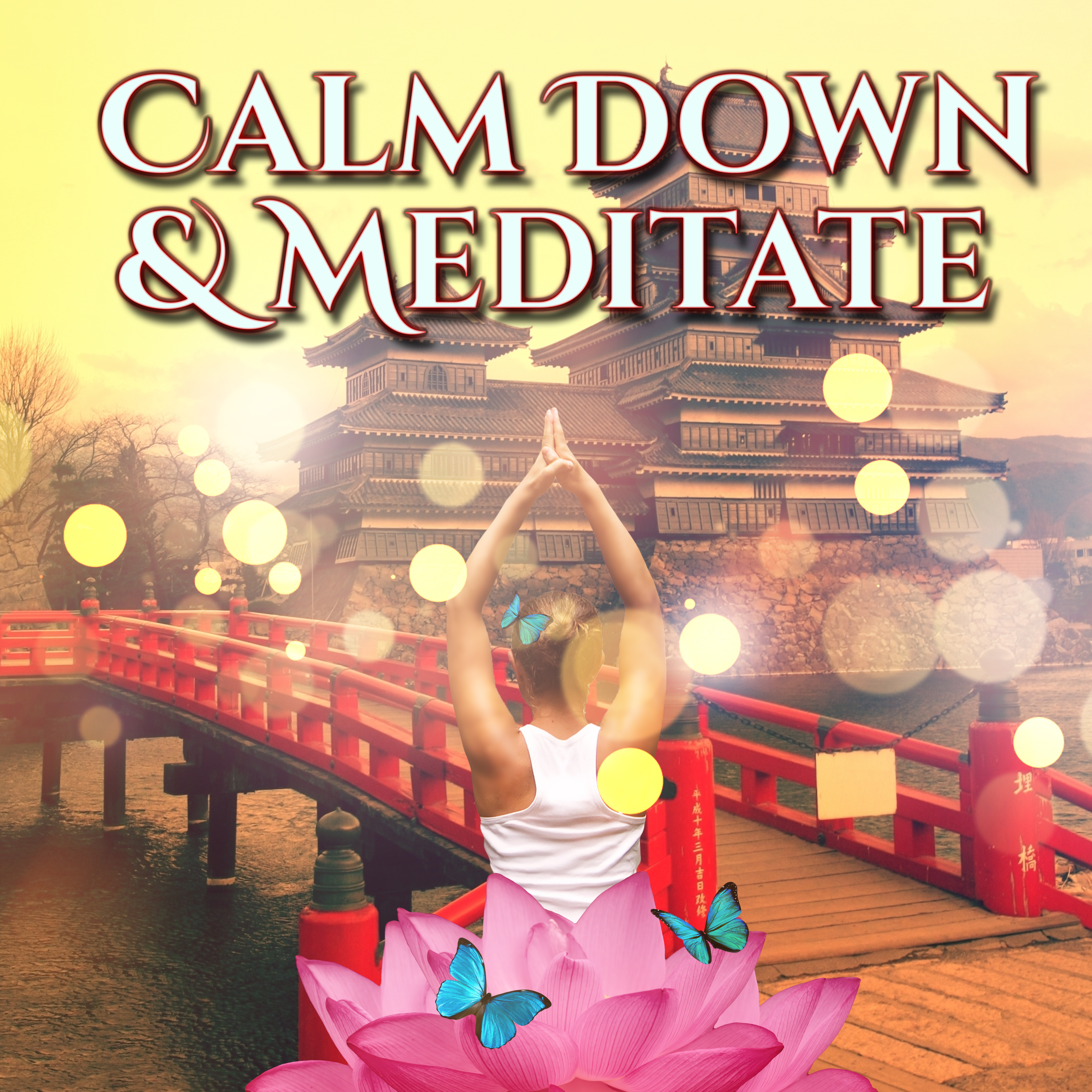 Calm Down & Meditate – Spiritual Melodies, Deep Meditation, Yoga Music, New Age 2017