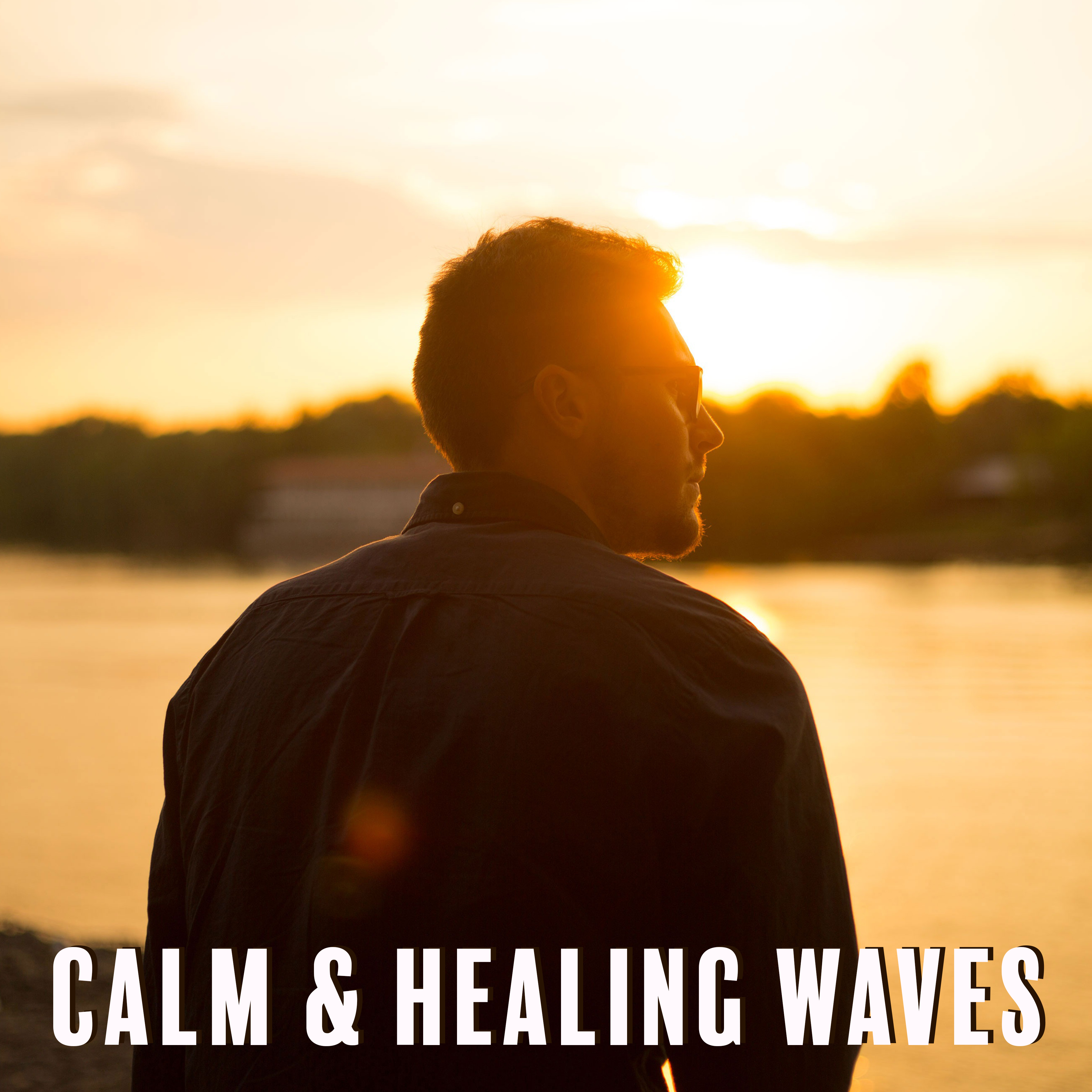 Calm & Healing Waves – Relaxing Music, Sounds to Rest, Heal Yourself, New Age Sounds, Chill a Bit