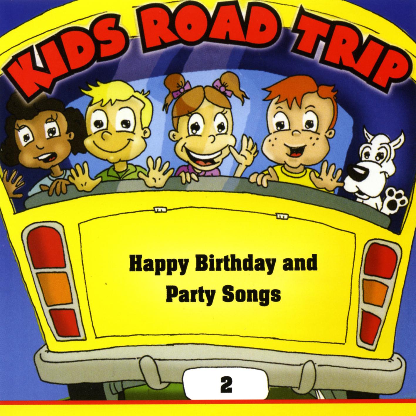 Kids Road Trip Vol. 2 - Happy Birthday & Party Songs