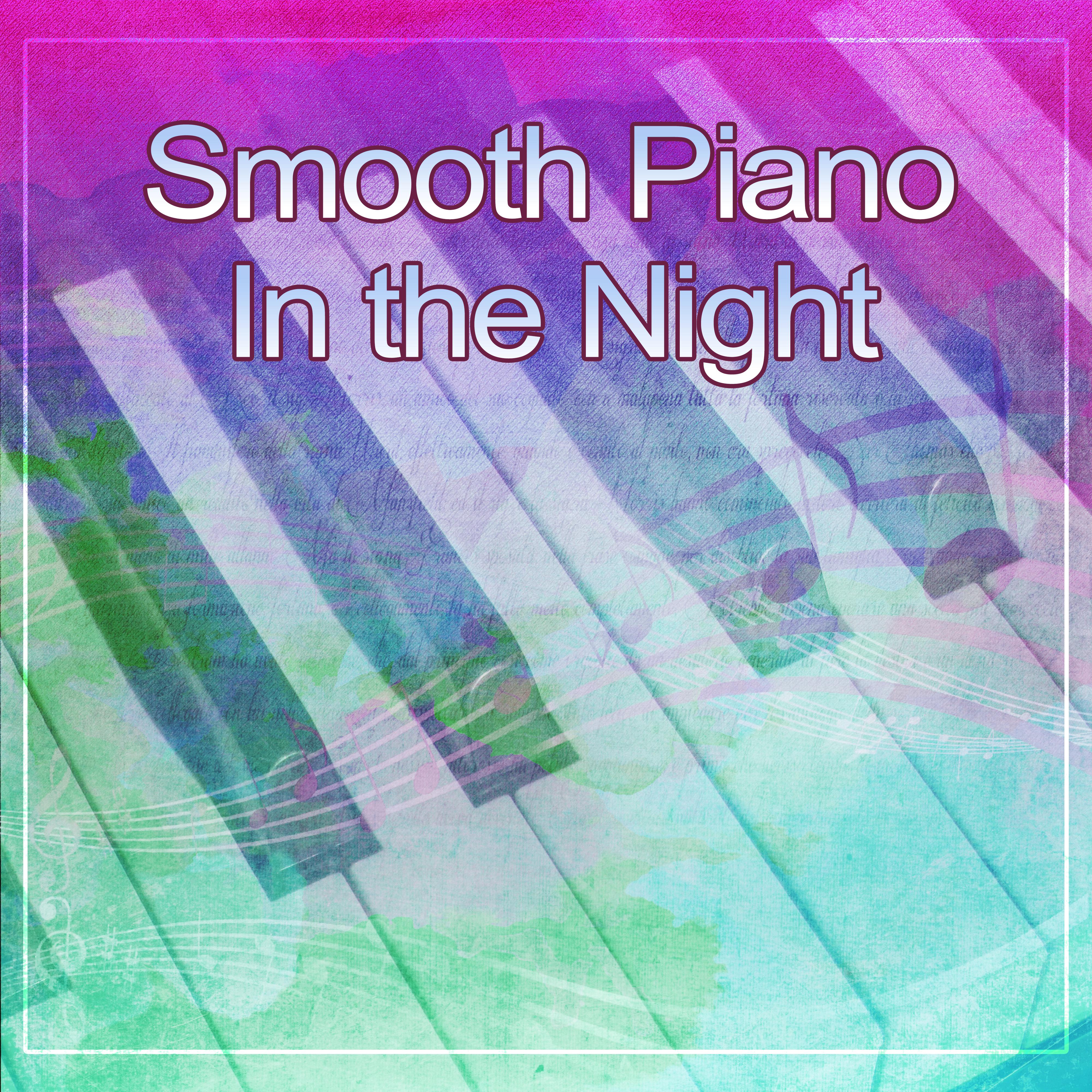 Smooth Piano In the Night – Best Smooth Jazz, Evening Piano Bar, Jazz for Everyone, Chill Blue Piano