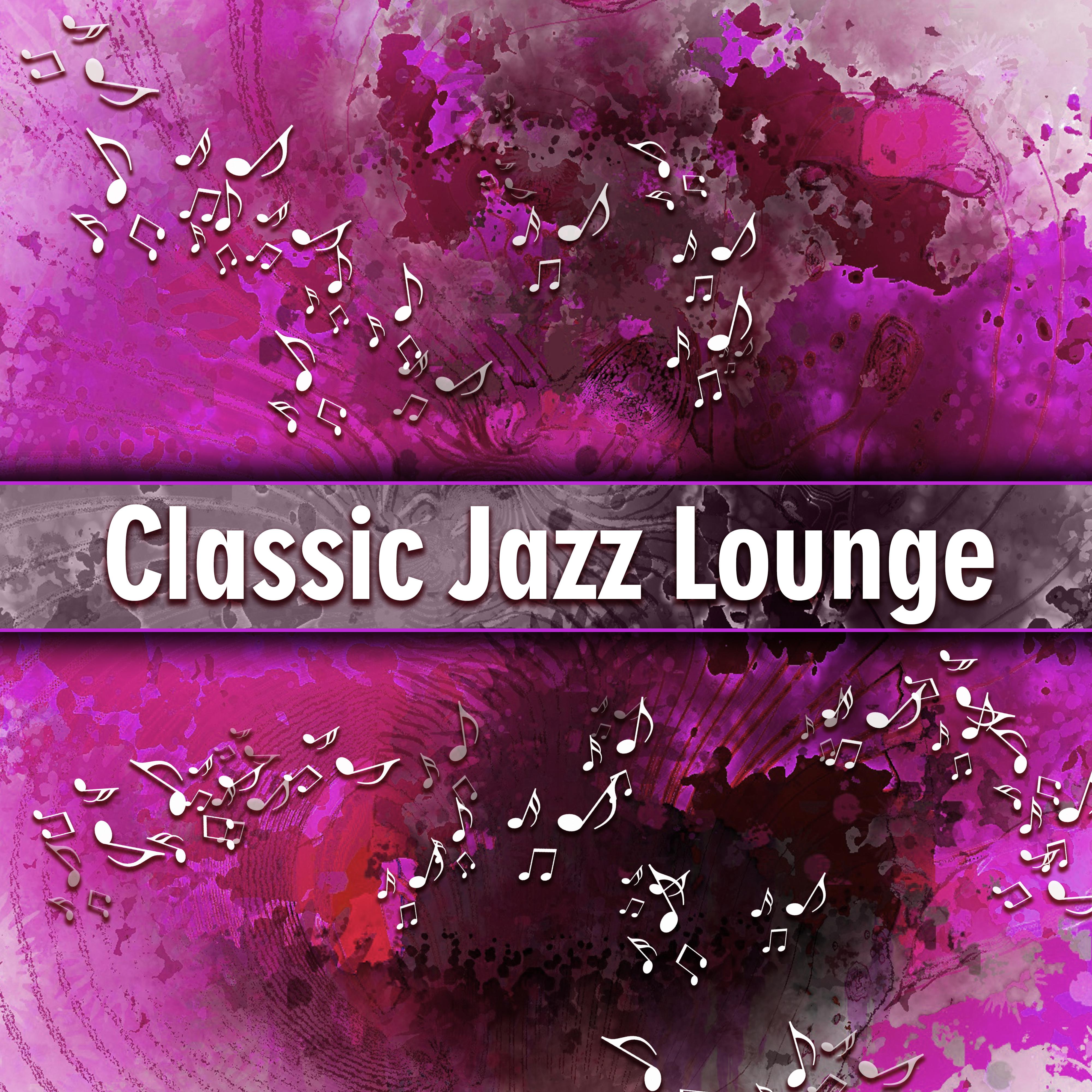 Classic Jazz Lounge – Ambient Instrumental Music, Smooth Jazz, Simple Piano Songs