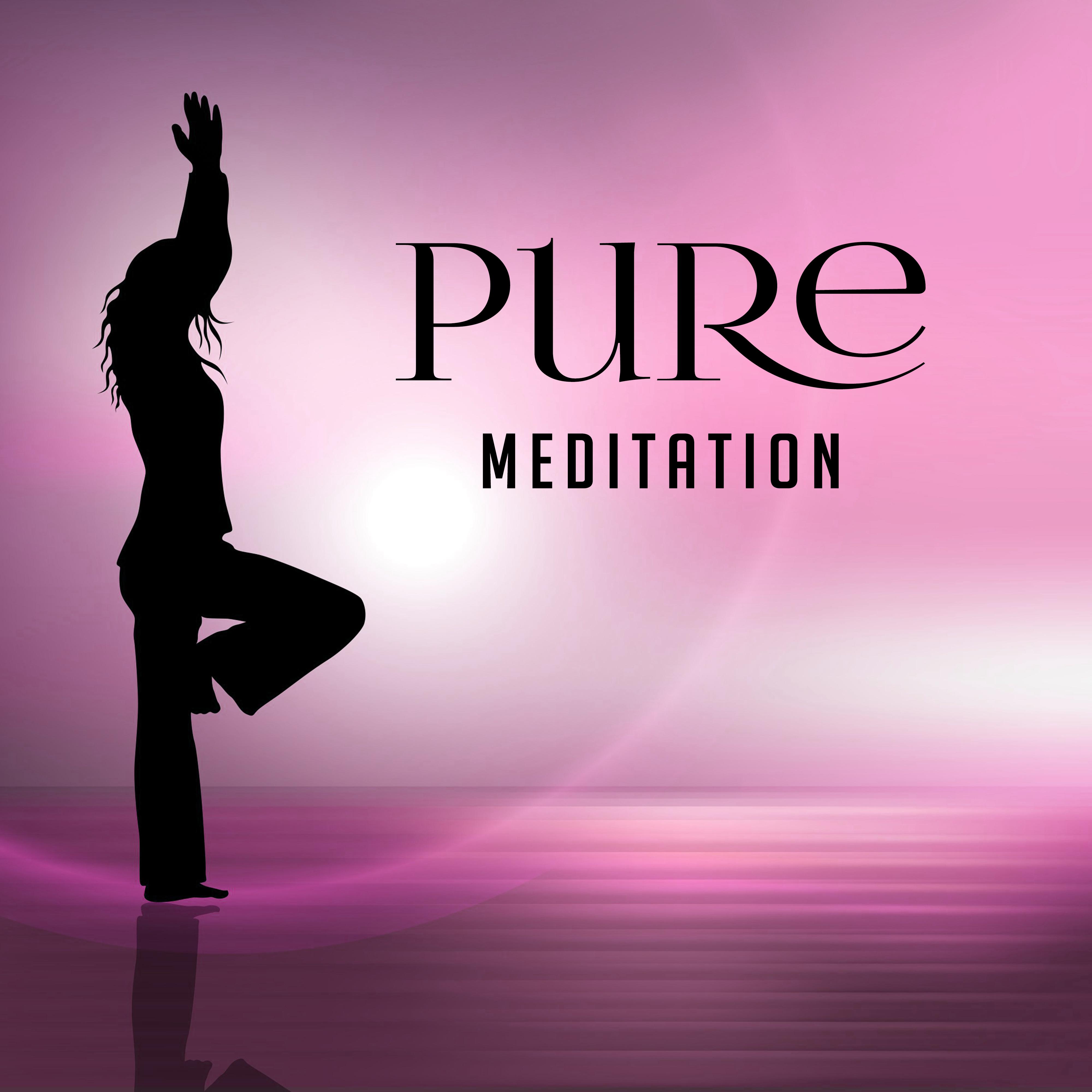 Pure Meditation – Deep New Age, Music for Yoga, Meditation, Healing Zen, Bliss, Be Relaxed