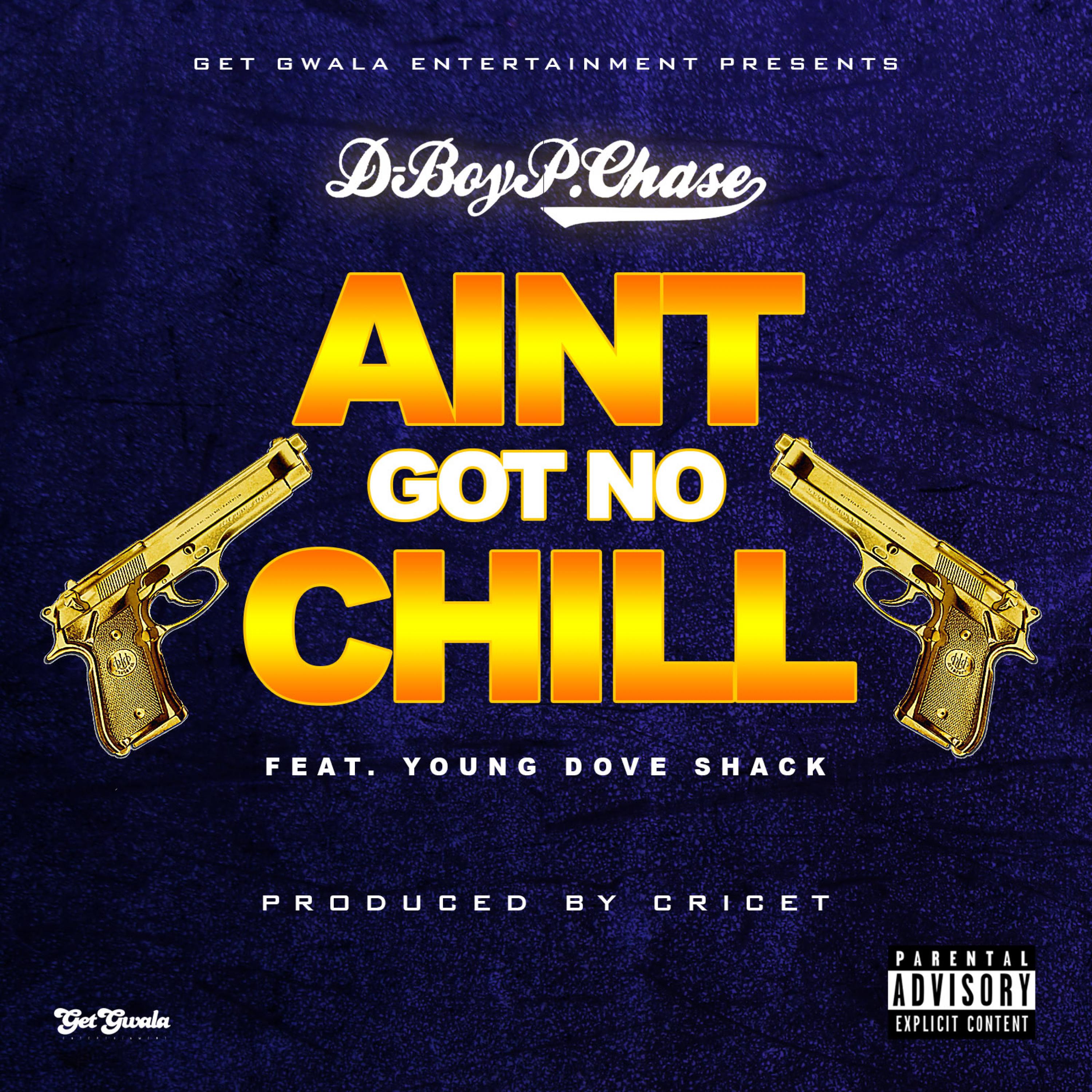 Ain't Got No Chill (feat. Young Dove Shack) - Single