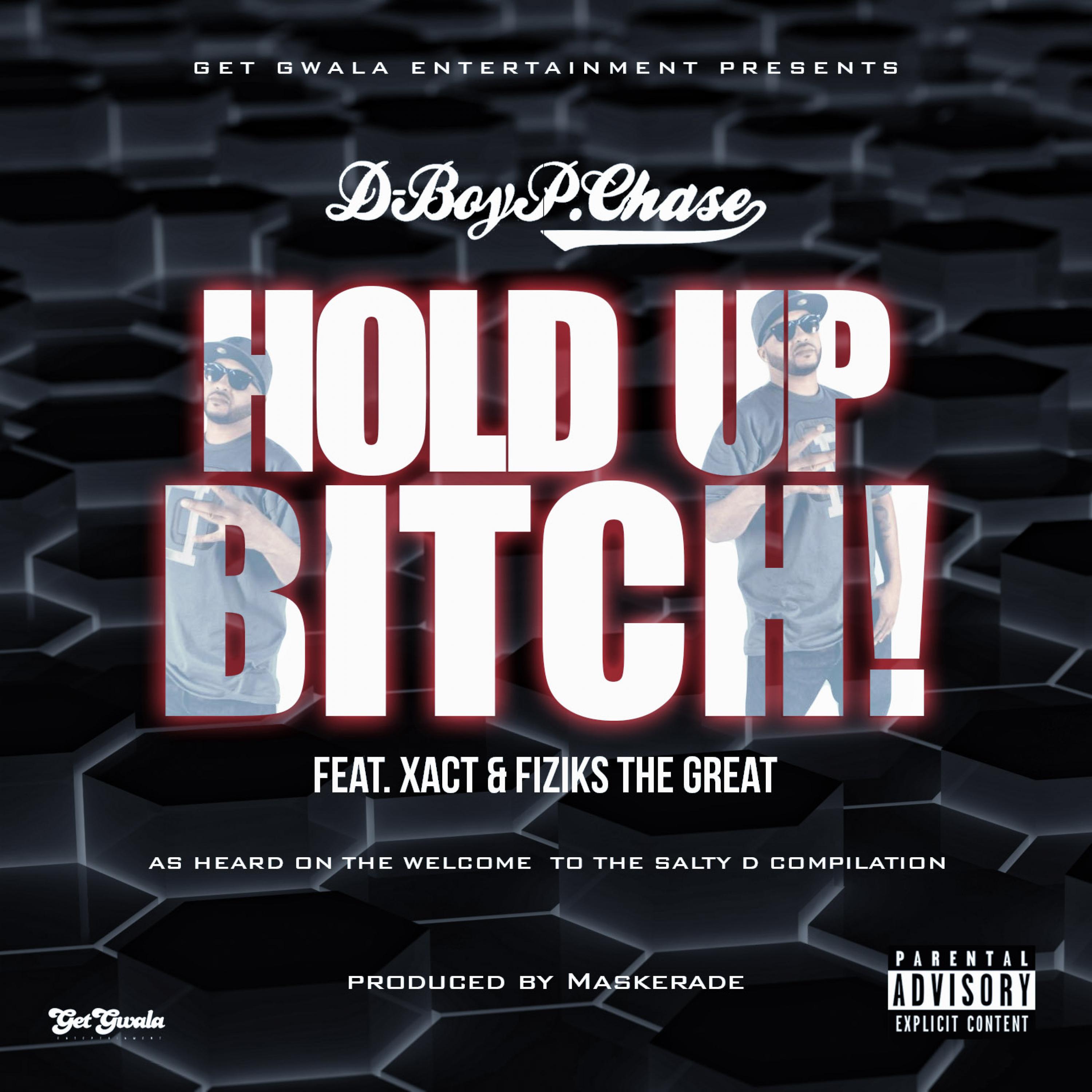 Hold Up *****! (feat. Xact & Fiziks the Great) - Single