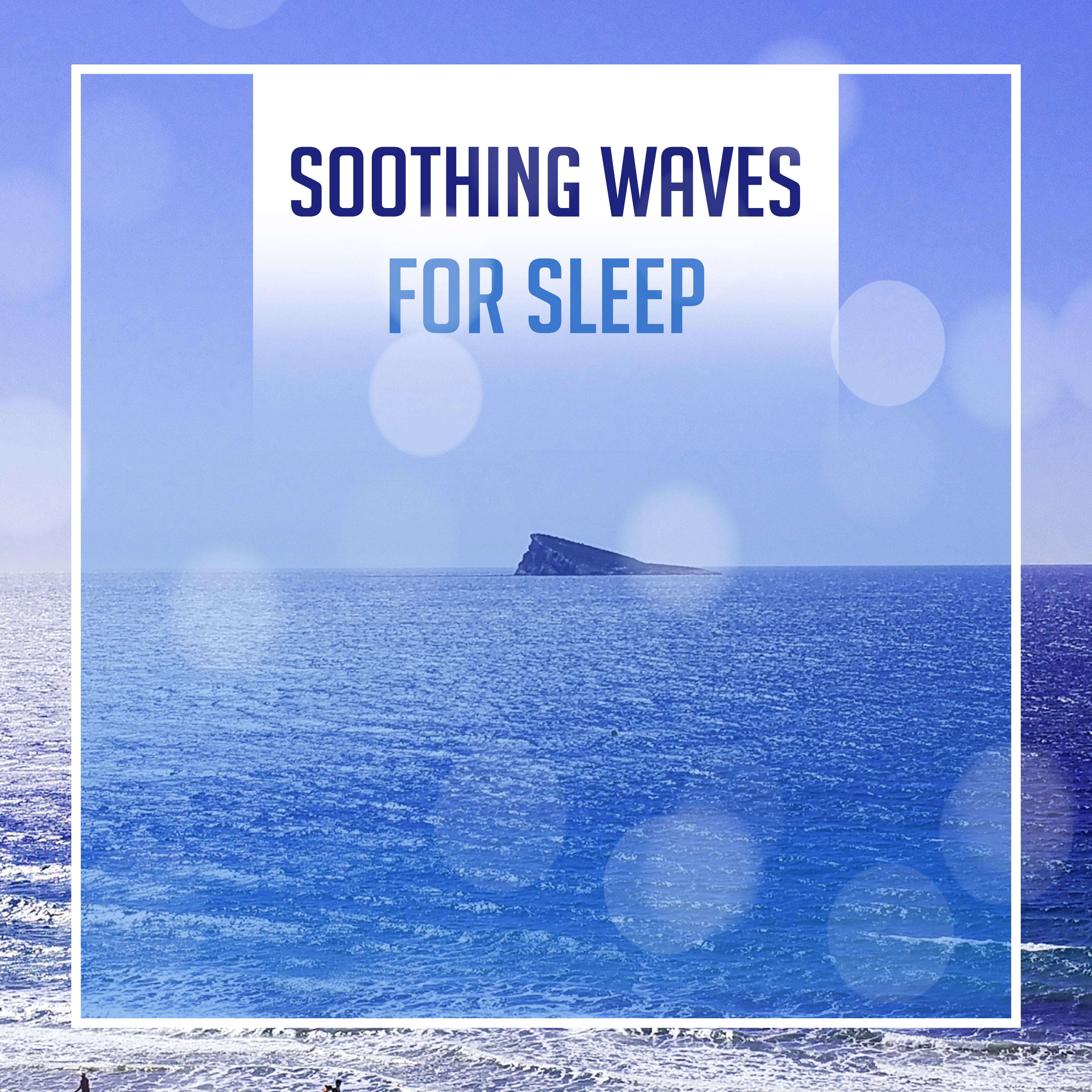 Soothing Waves for Sleep – Peaceful Mind, Nature Sounds, Calm Down, Restful Sleep, Stress Relief, Sweet Dreams
