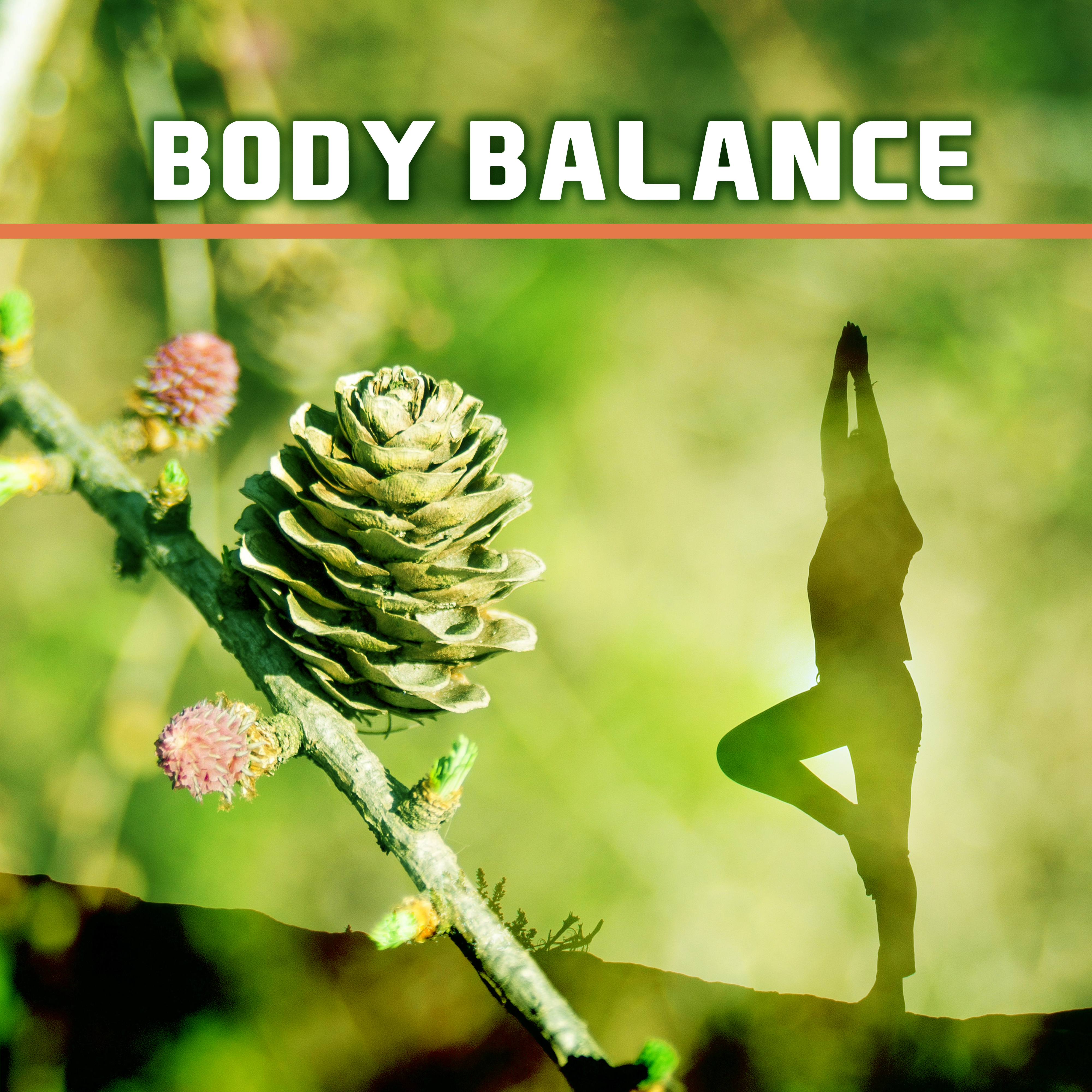 Body Balance – New Age Music, Meditation, Yoga, Pilates, Relaxed Body & Mind, Zen