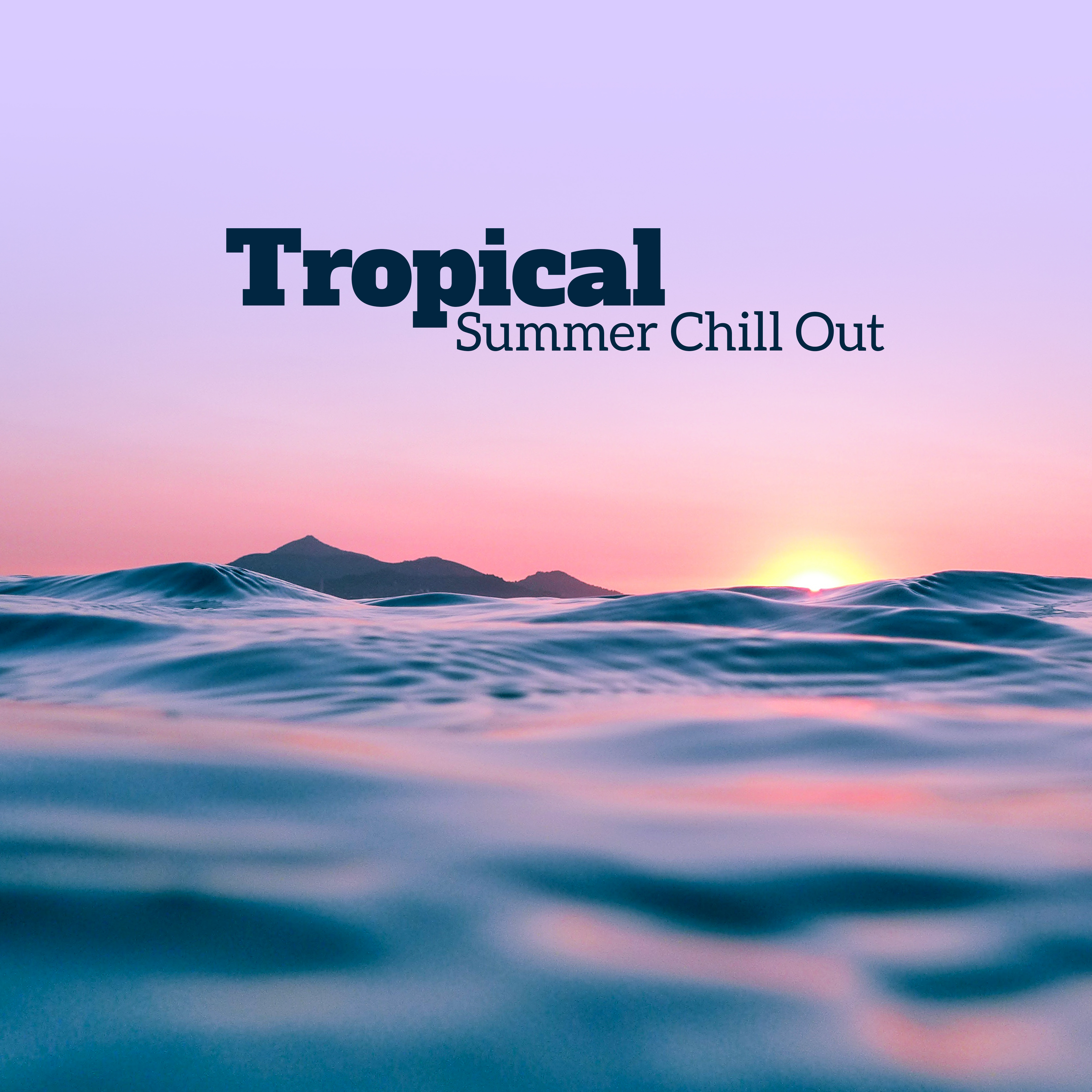 Tropical Summer Chill Out