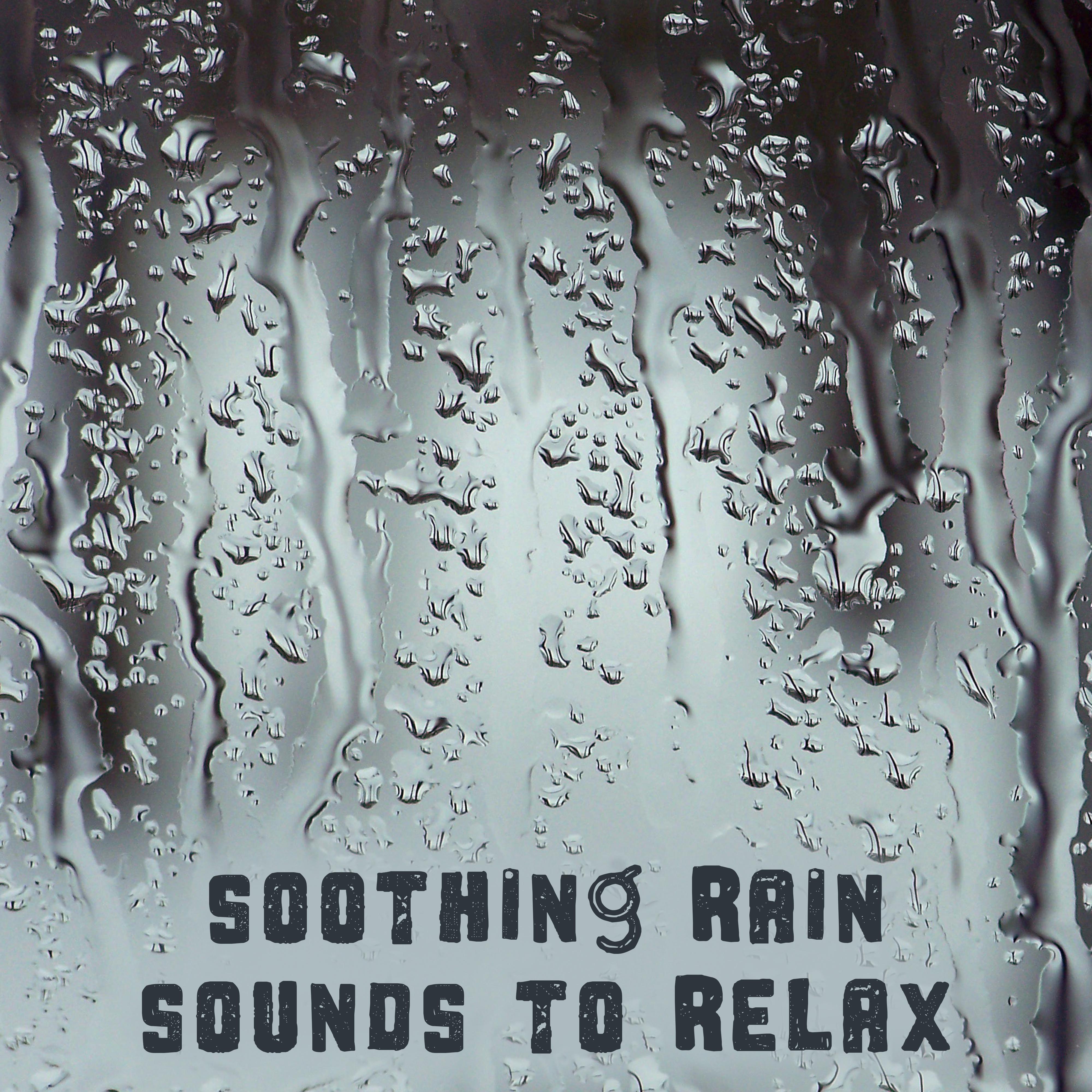 Soothing Rain Sounds to Relax – Calming New Age Music, Soft & Relaxing Sounds, Rest with Beautiful Music