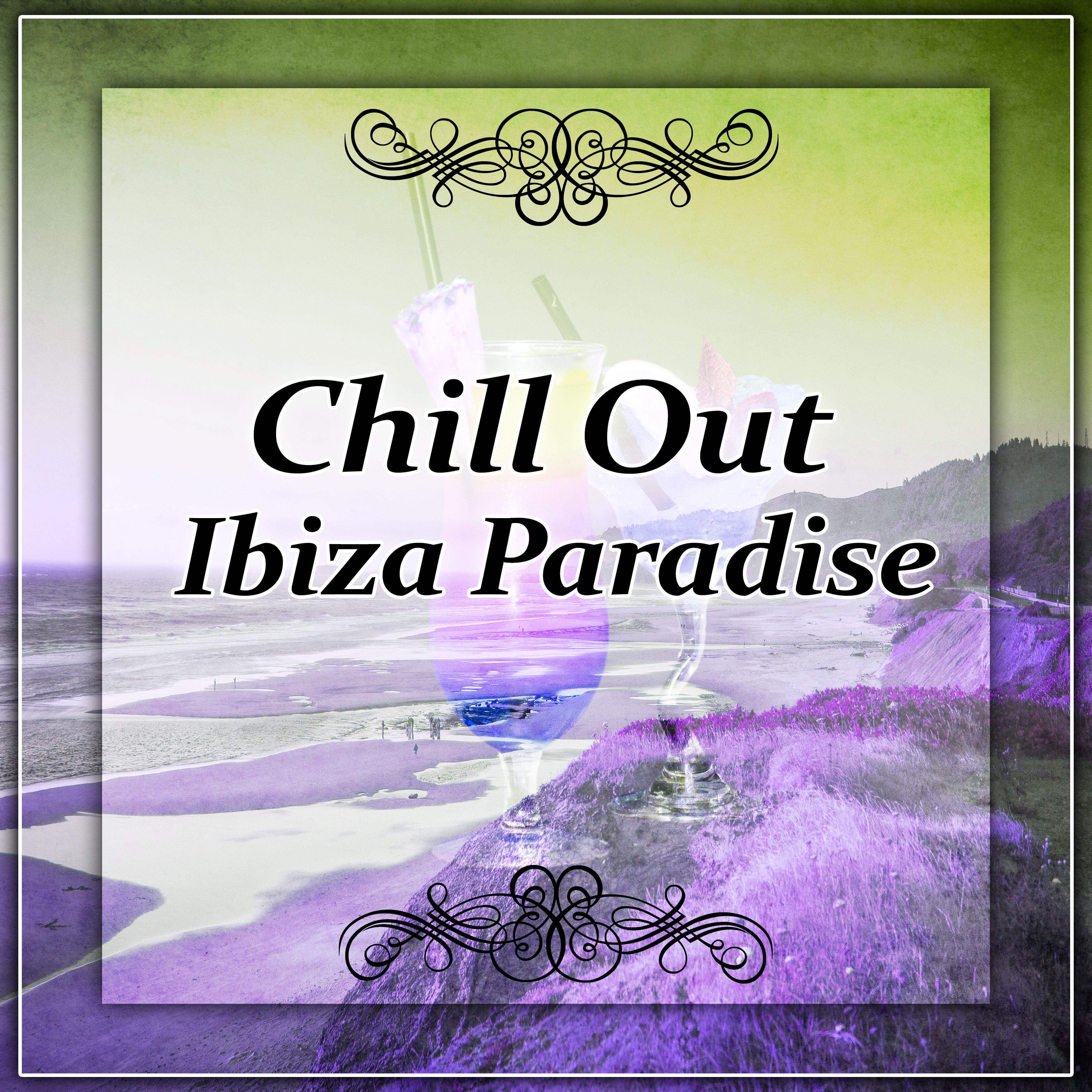 Chill Out Ibiza Paradise – Paradise, Ibiza Beach, Deep Chill Out Sounds