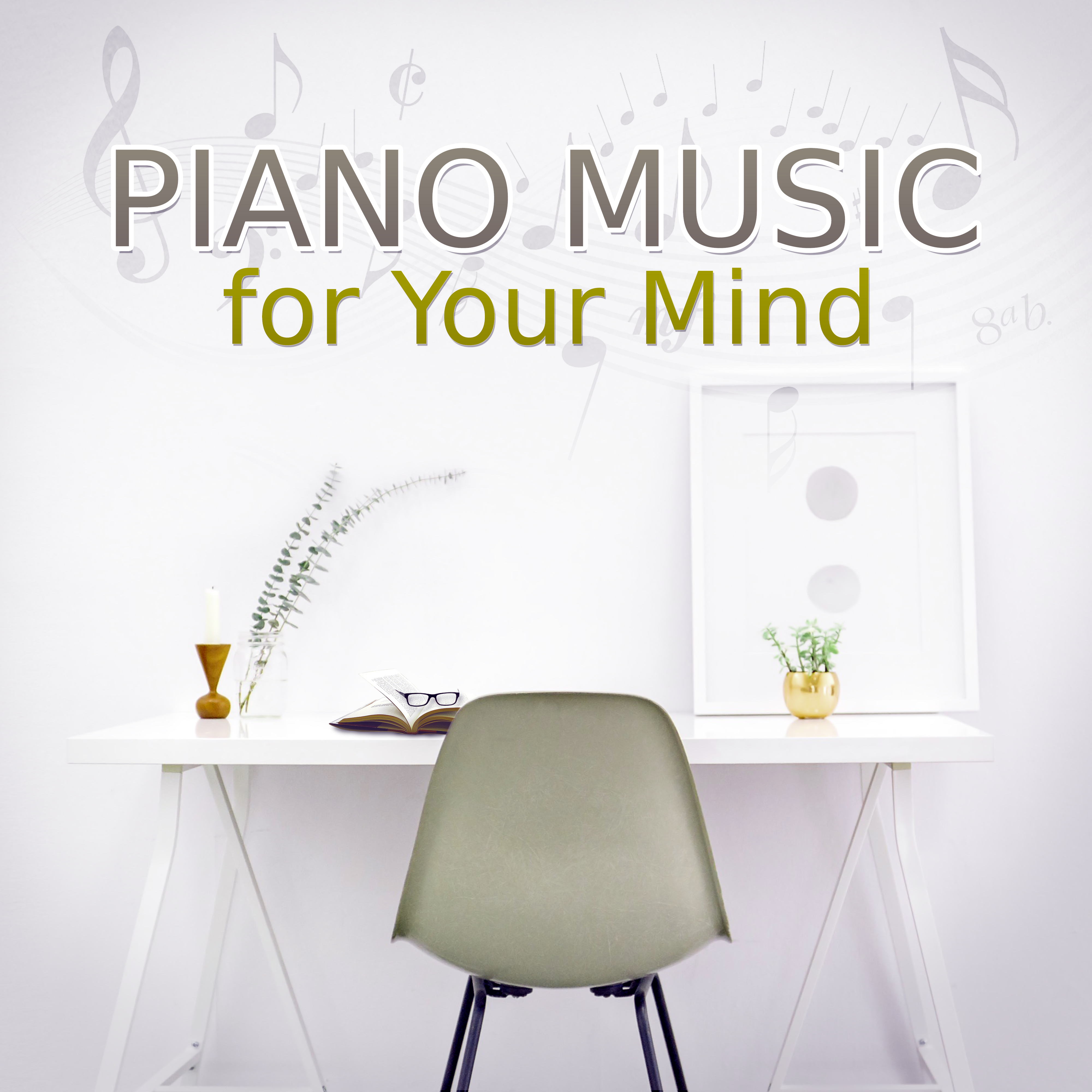 Piano Music for Your Mind - New Age Concentration Music for Studying, Piano Sounds to Increase Brain Power, Instrumental Relaxing Music for Reading