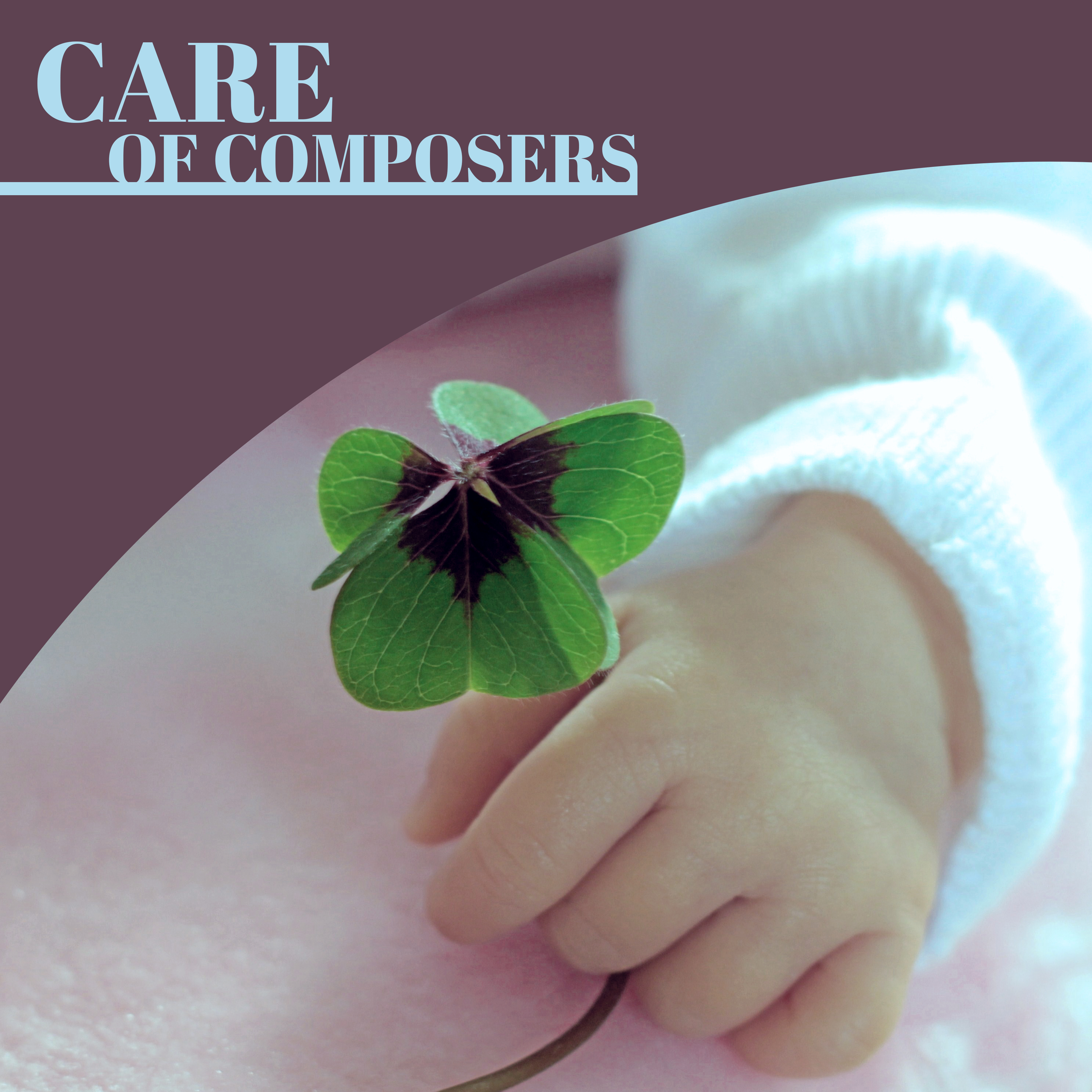 Care of Composers – Classical Music for Baby, Better IQ, Easy Listening, Clear Mind Baby, Beethoven, Mozart